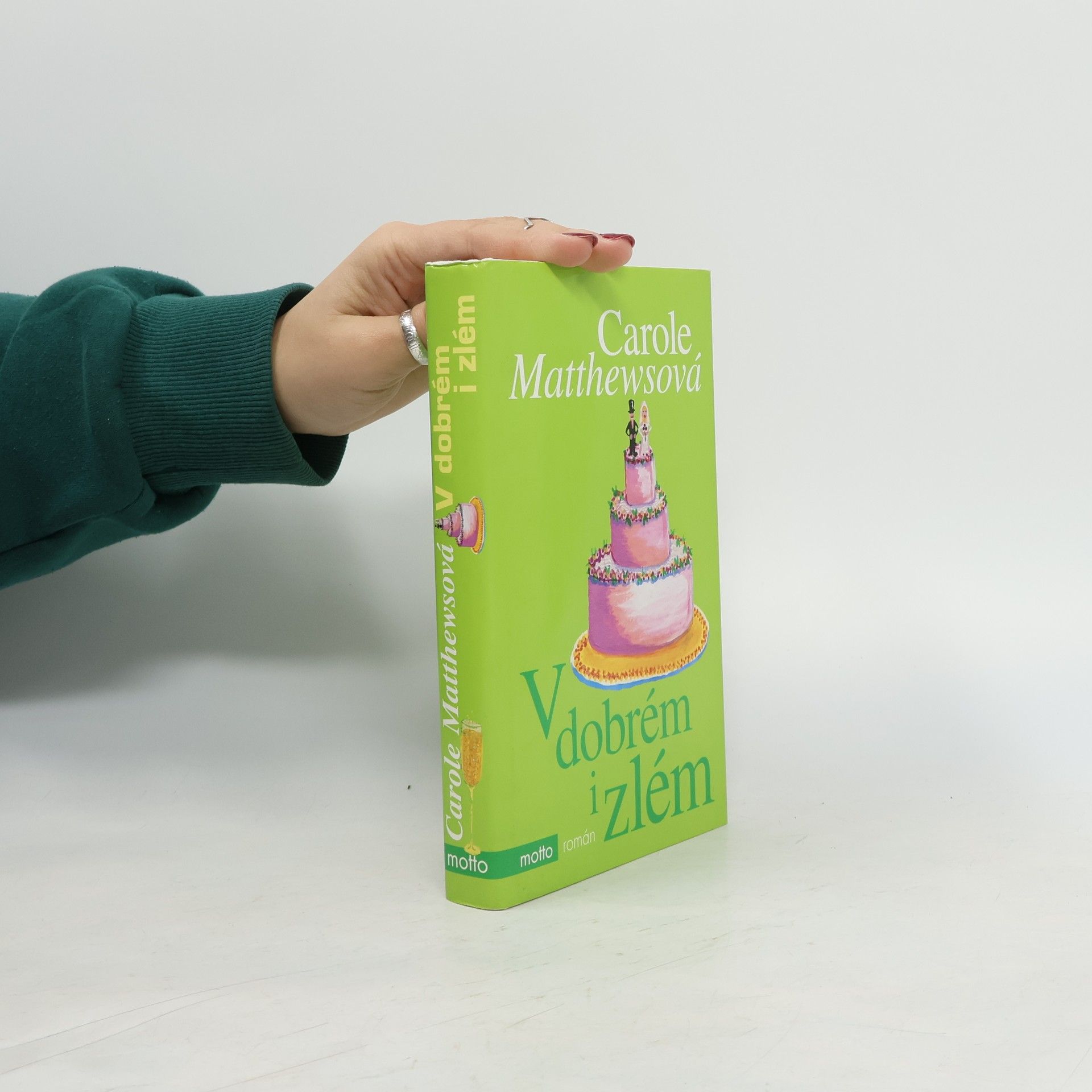 Carole Matthews V dobrém i zlém