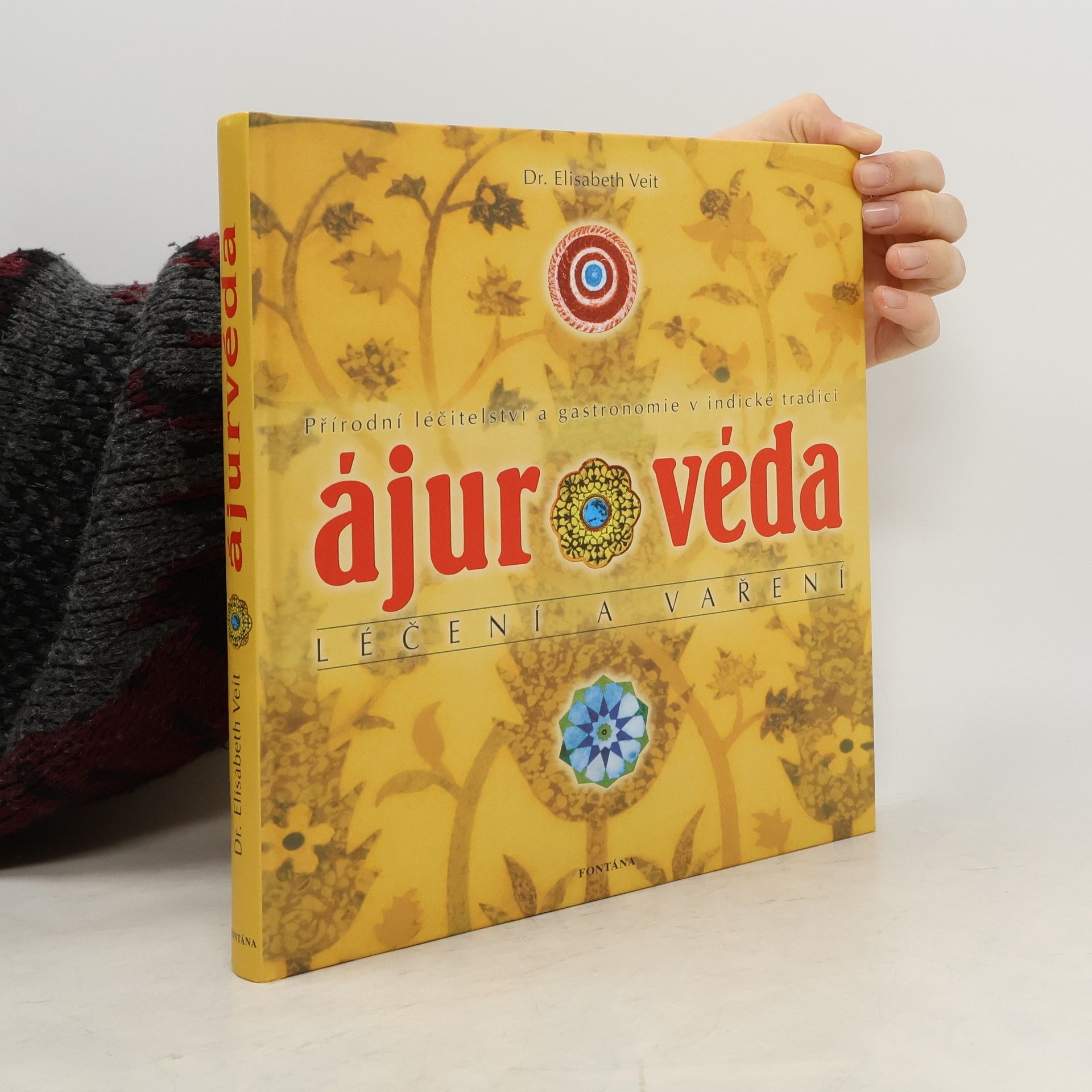 Dr Elisabeth Veit Ájurvéda - léčení a vaření