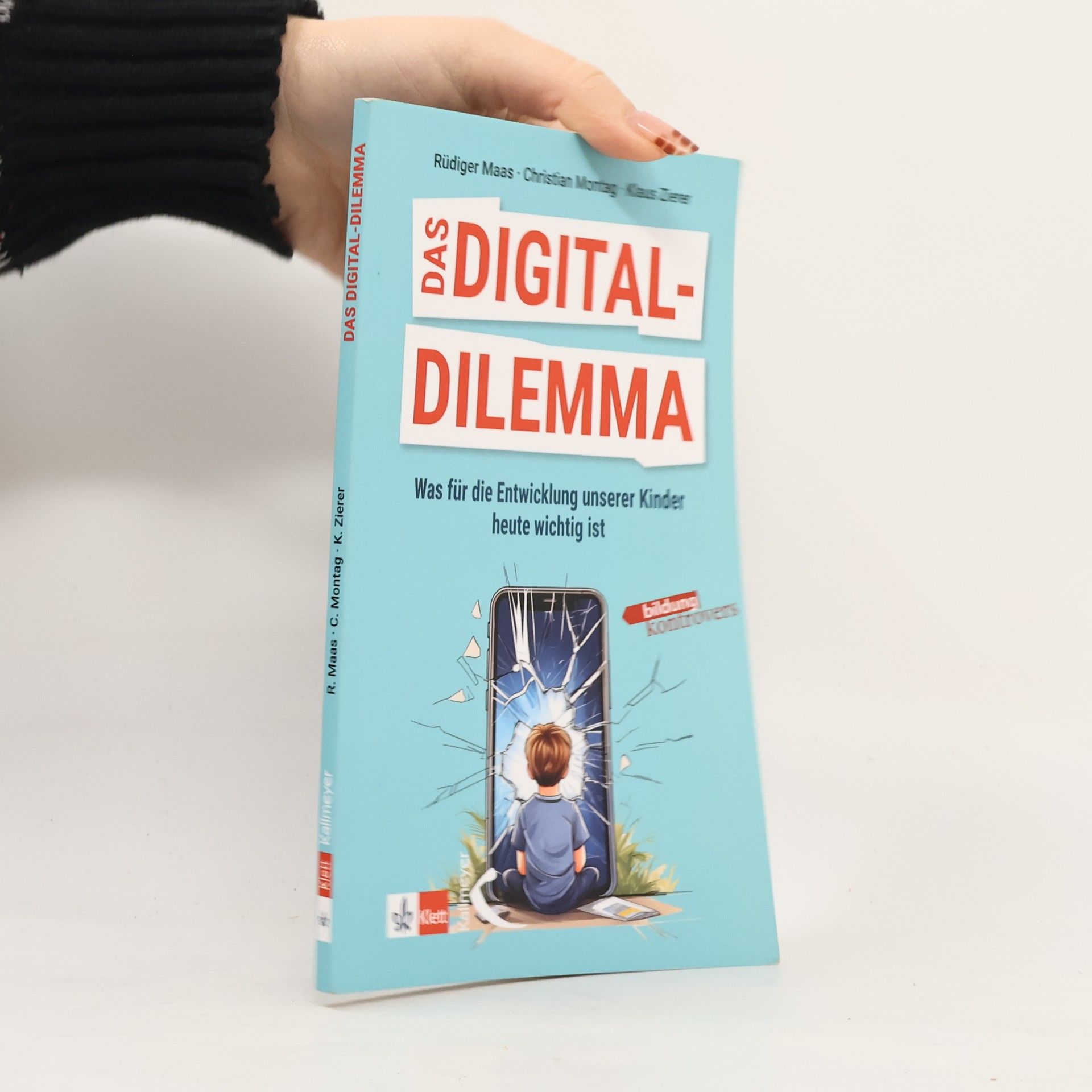 Klaus Zierer Das Digital-Dilemma: Was für die Entwicklung unserer Kinder heute wichtig ist