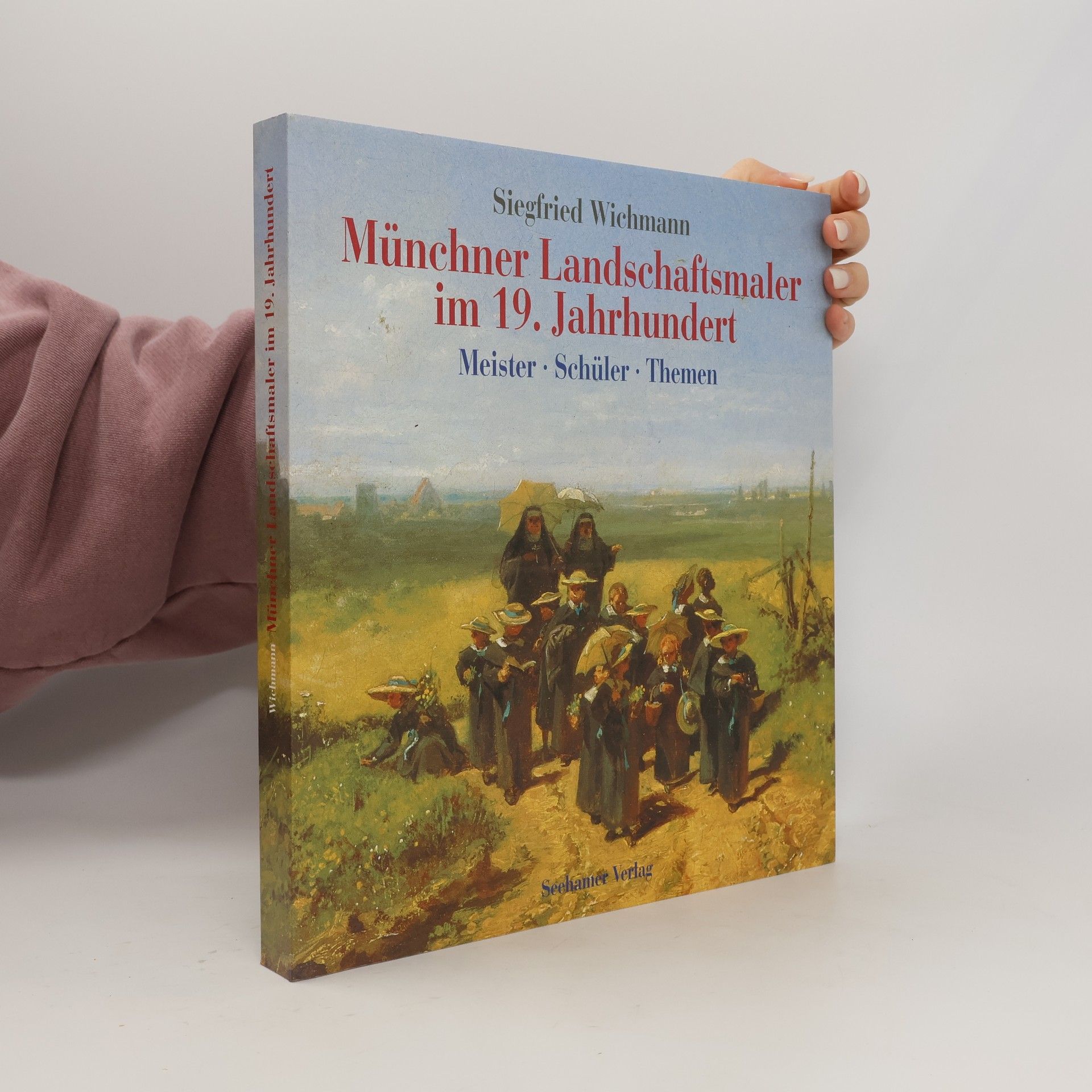 Siegfried Wichmann Münchner Landschaftsmaler im 19. Jahrhundert