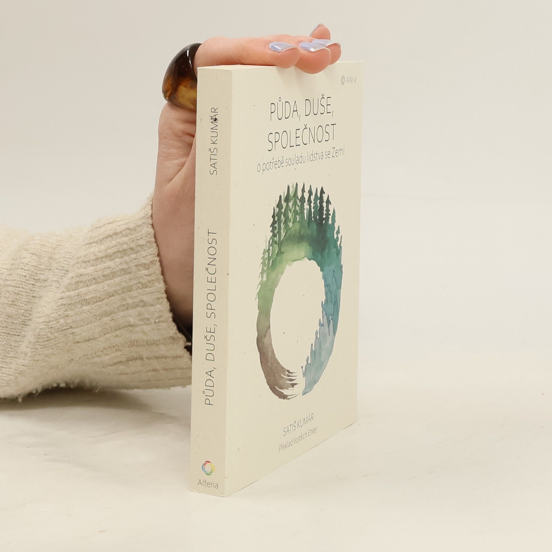 Vojtěch Ettler Půda, duše, společnost: o potřebě souladu lidstva se Zemí