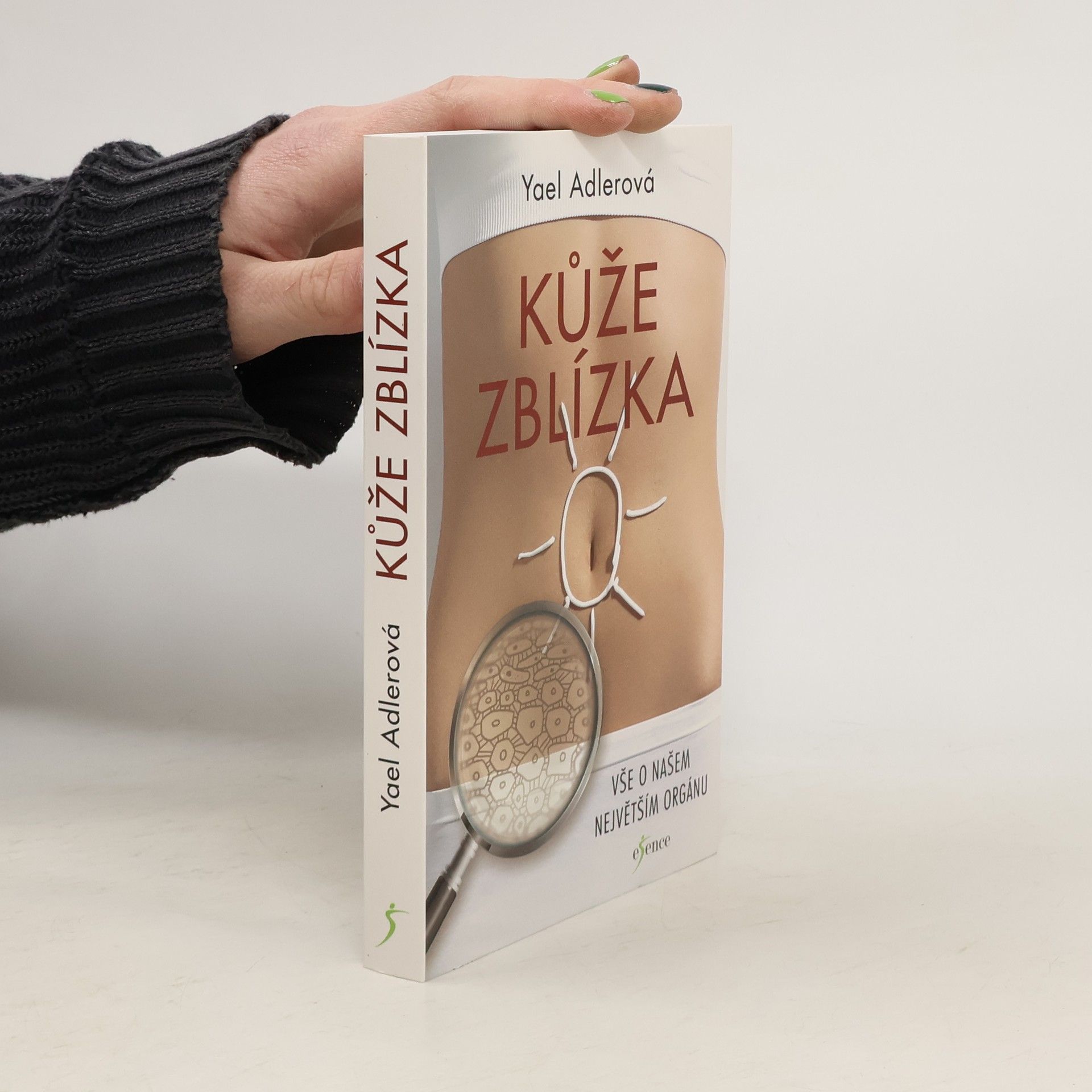 Yael Adler Kůže zblízka : vše o našem největším orgánu