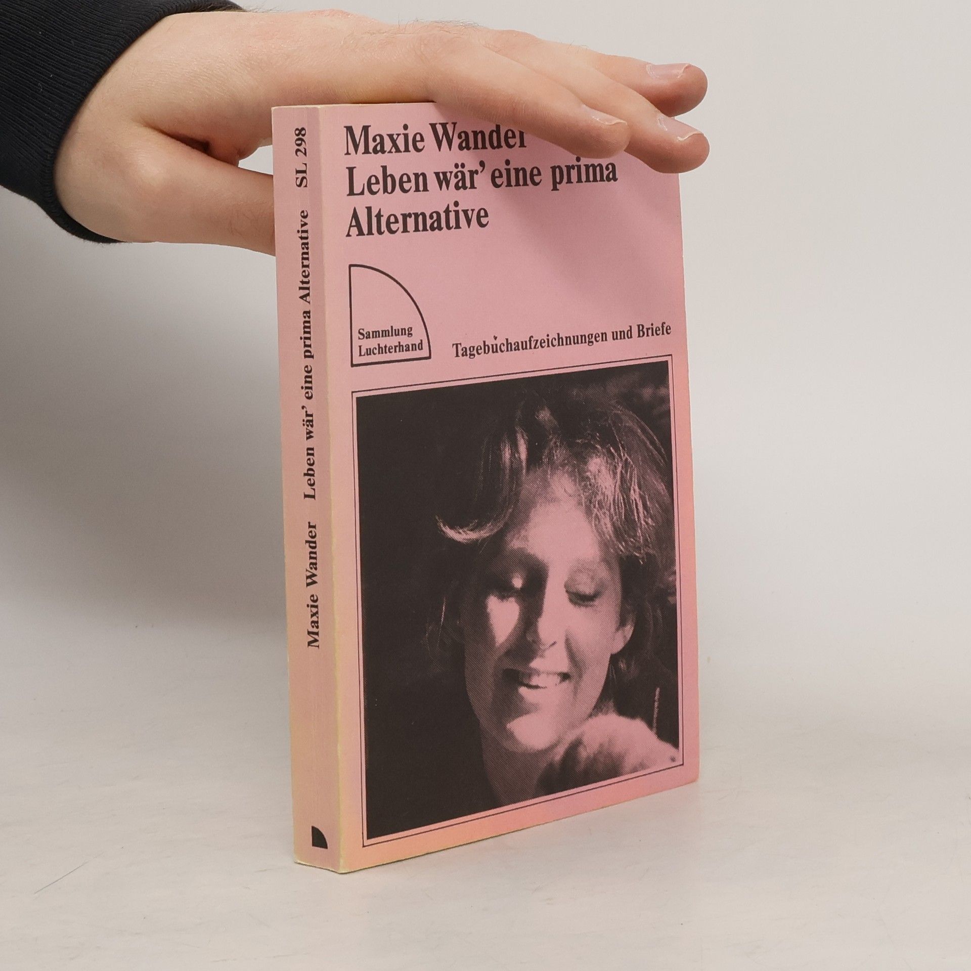 Maxie Wander Leben wär' eine prima Alternative Tagebuchaufzeichnungen und Briefe