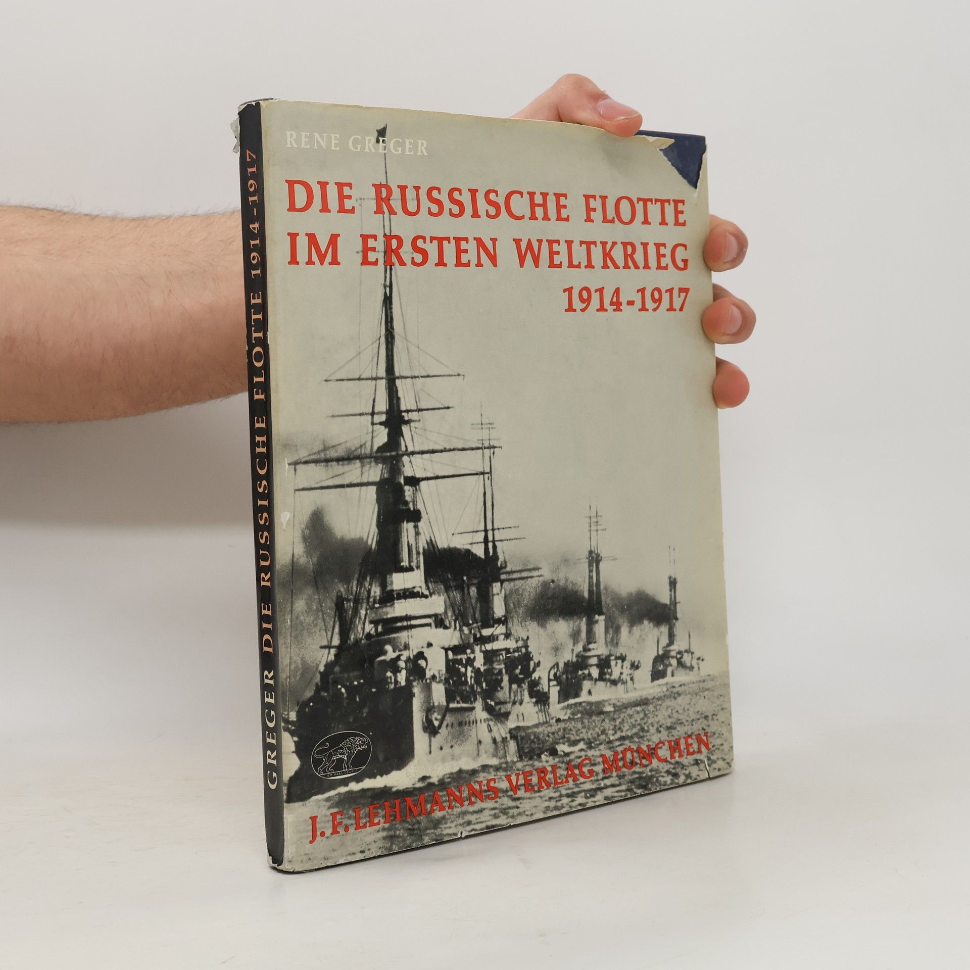 René Greger Die Russische Flotte im Ersten Weltkrieg 1914-1917