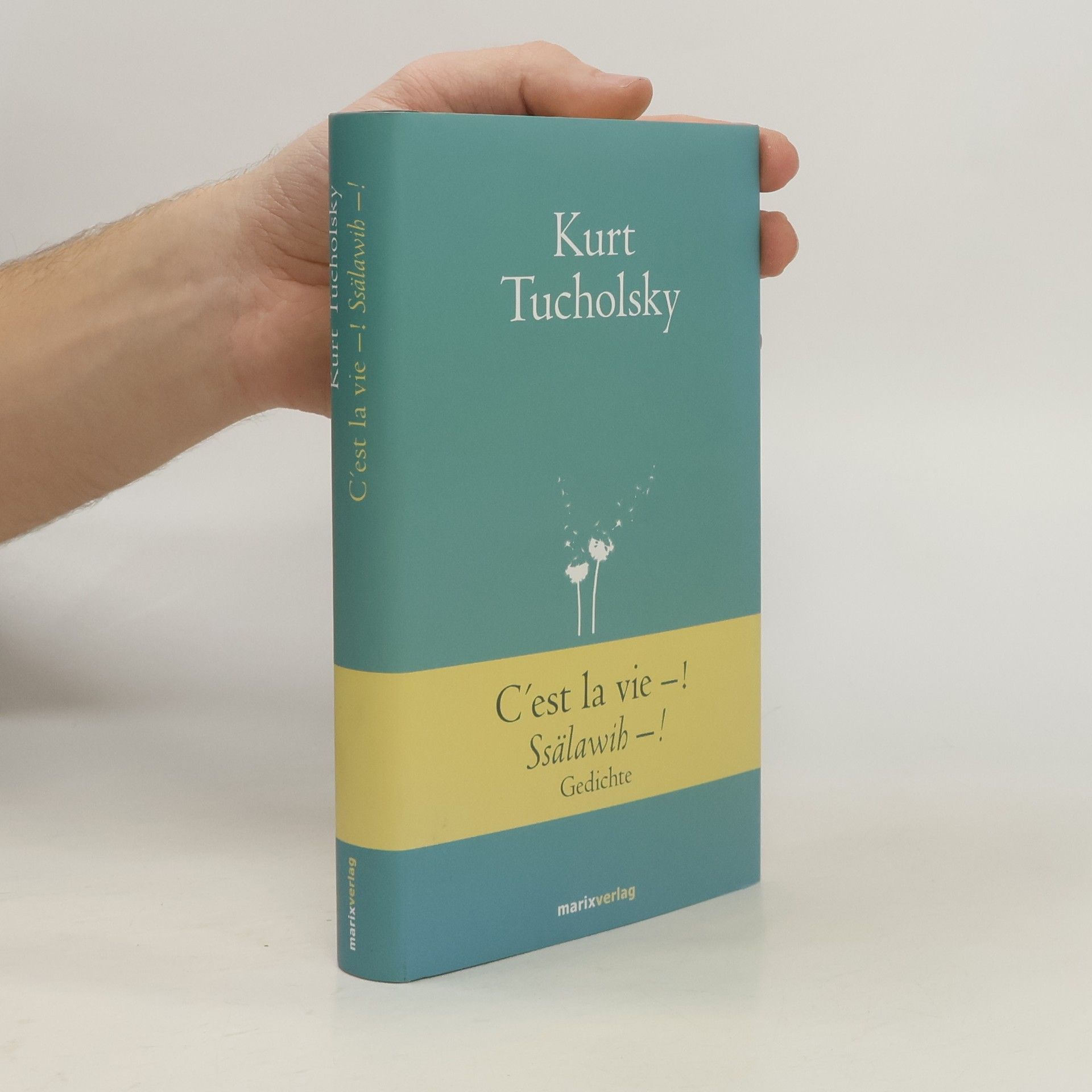 Kurt Tucholsky C’est la vie! - Ssälawih!