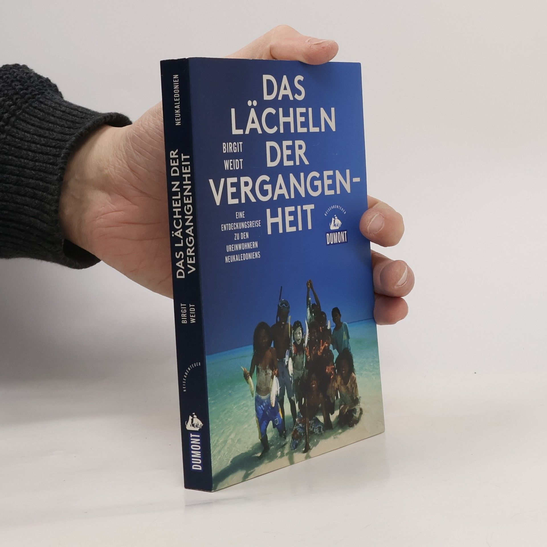 Birgit Weidt DuMont Reiseabenteuer: Das Lächeln der Vergangenheit