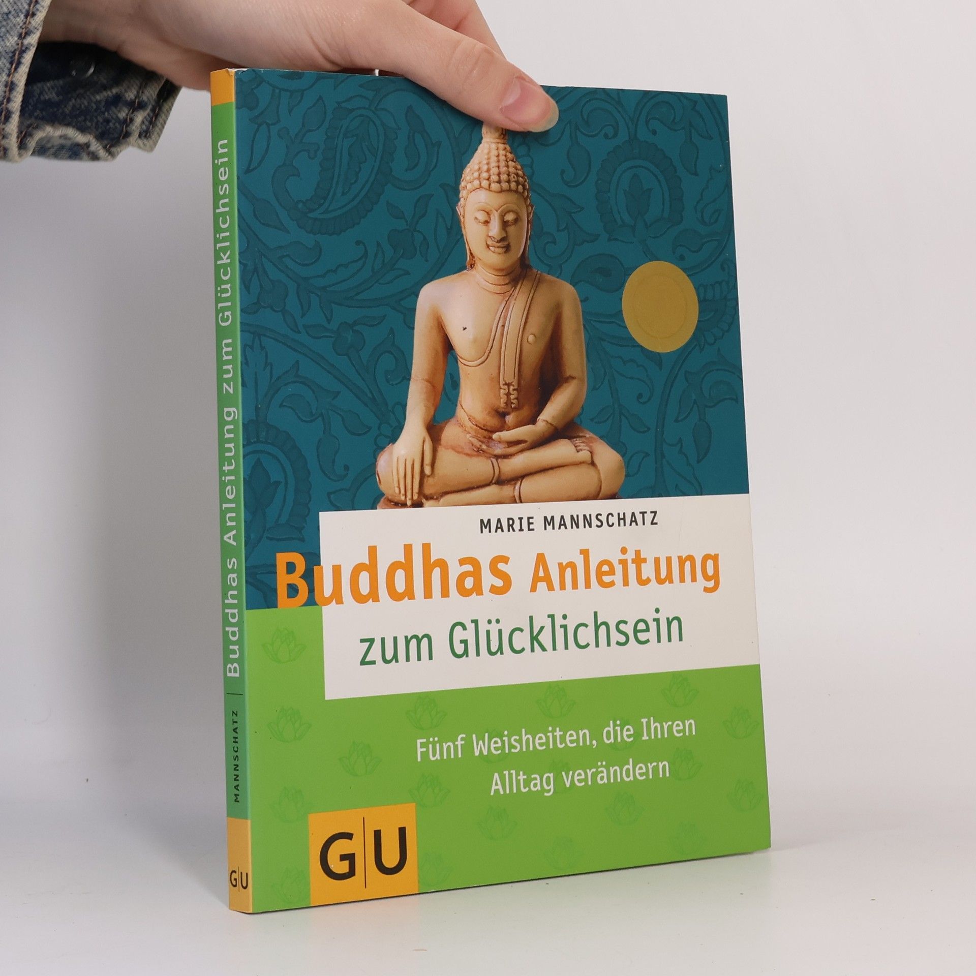 Marie Mannschaltz Buddhas Anleitung zum Glücklichsein