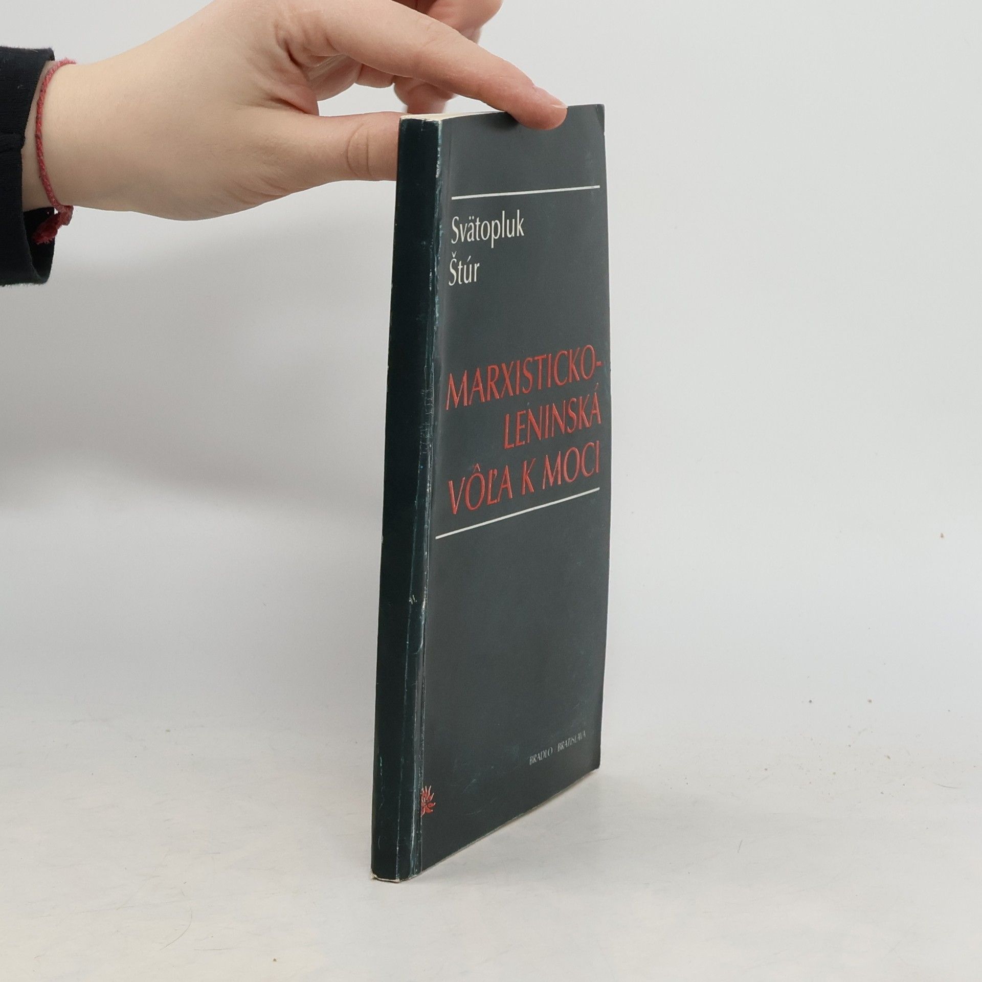Svätopluk Štúr Marxisticko-leninská vôla̓ k moci