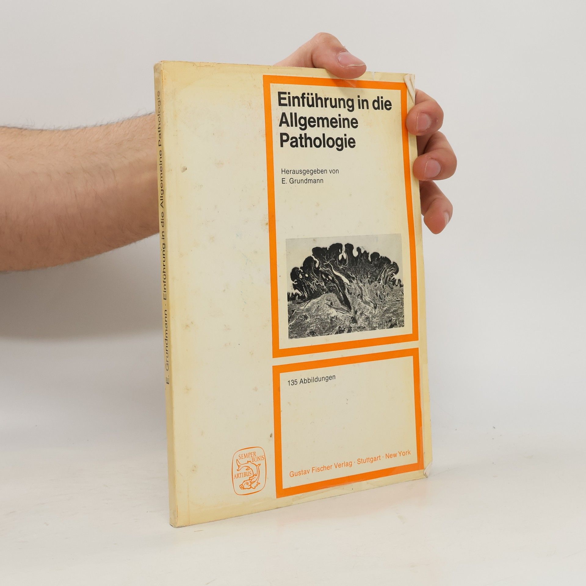 E. Grundmann Einführung in die allgemeine Pathologie und in Teile der Pathologischen Physiologie entsprechend dem Gegenstandskatalog für den ersten Abschnitt der ärztlichen Prüfung
