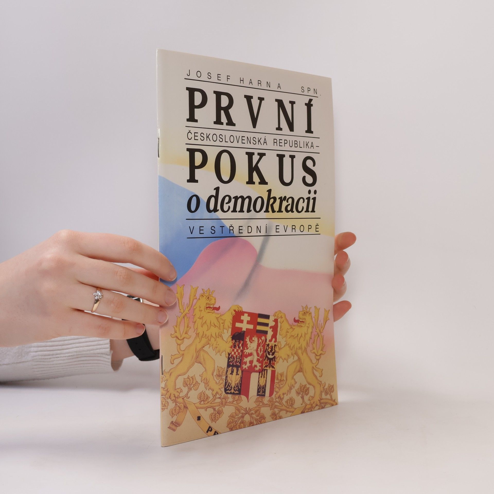 Josef Harna První Československá republika - pokus o demokracii ve střední Evropě