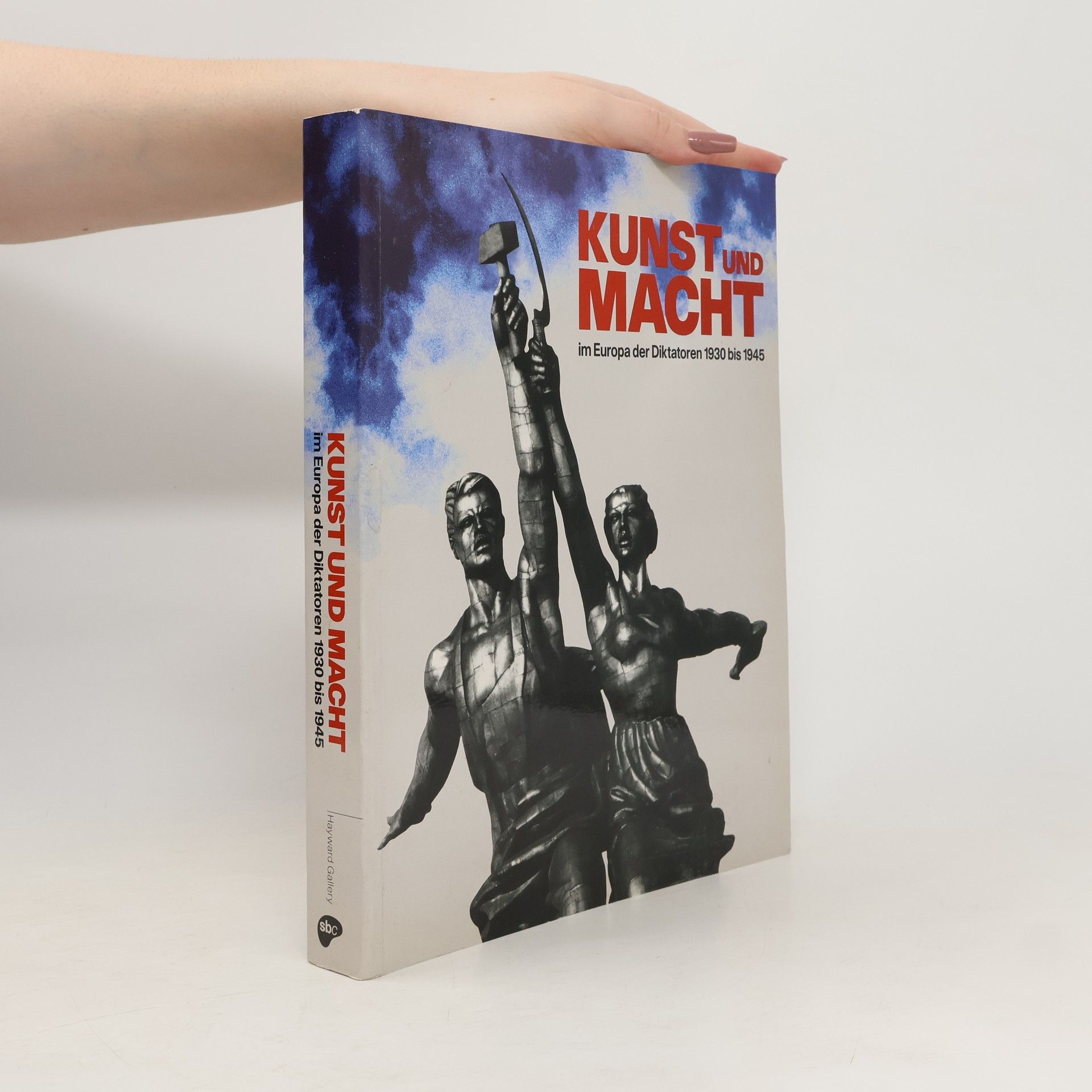 Dawn Adès Kunst und Macht im Europa der Diktatoren 1930 bis 1945