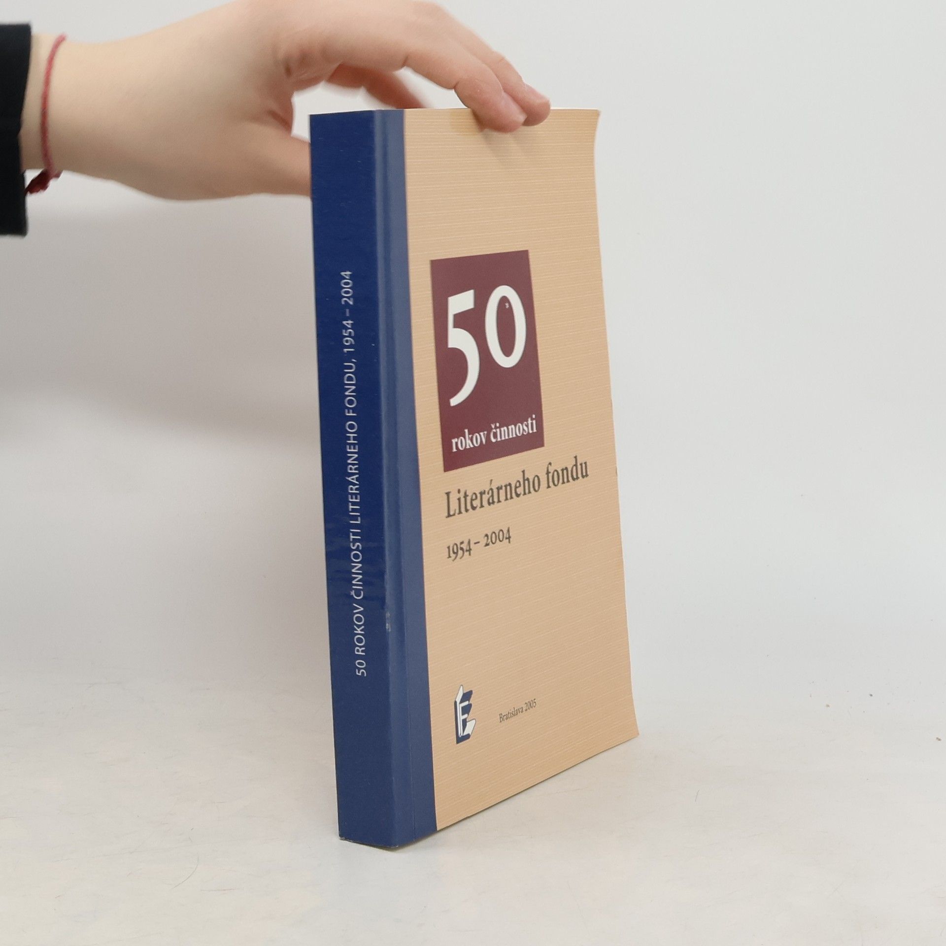 Various authors Päťdesiat rokov činnosti Literárneho fondu 1954-2004
