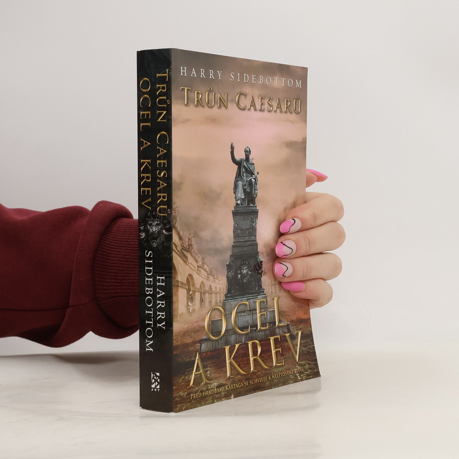 Harry Sidebottom Trůn Caesarů: ocel a krev