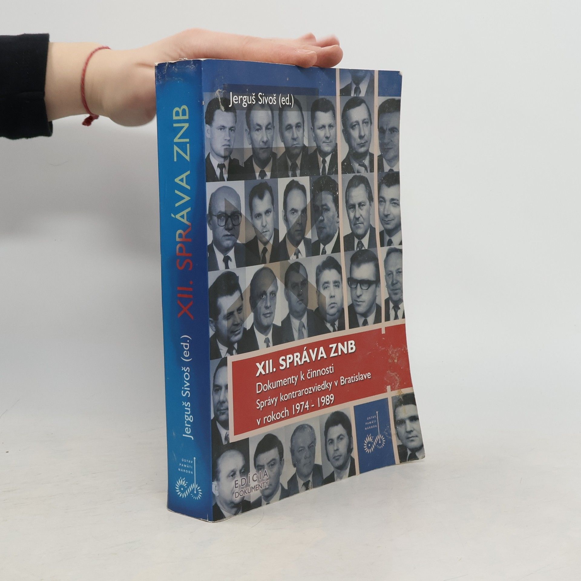 Jerguš Sivoš XII. správa ZNB : dokumenty k činnosti Správy kontrarozviedky v Bratislave v rokoch 1974-1989