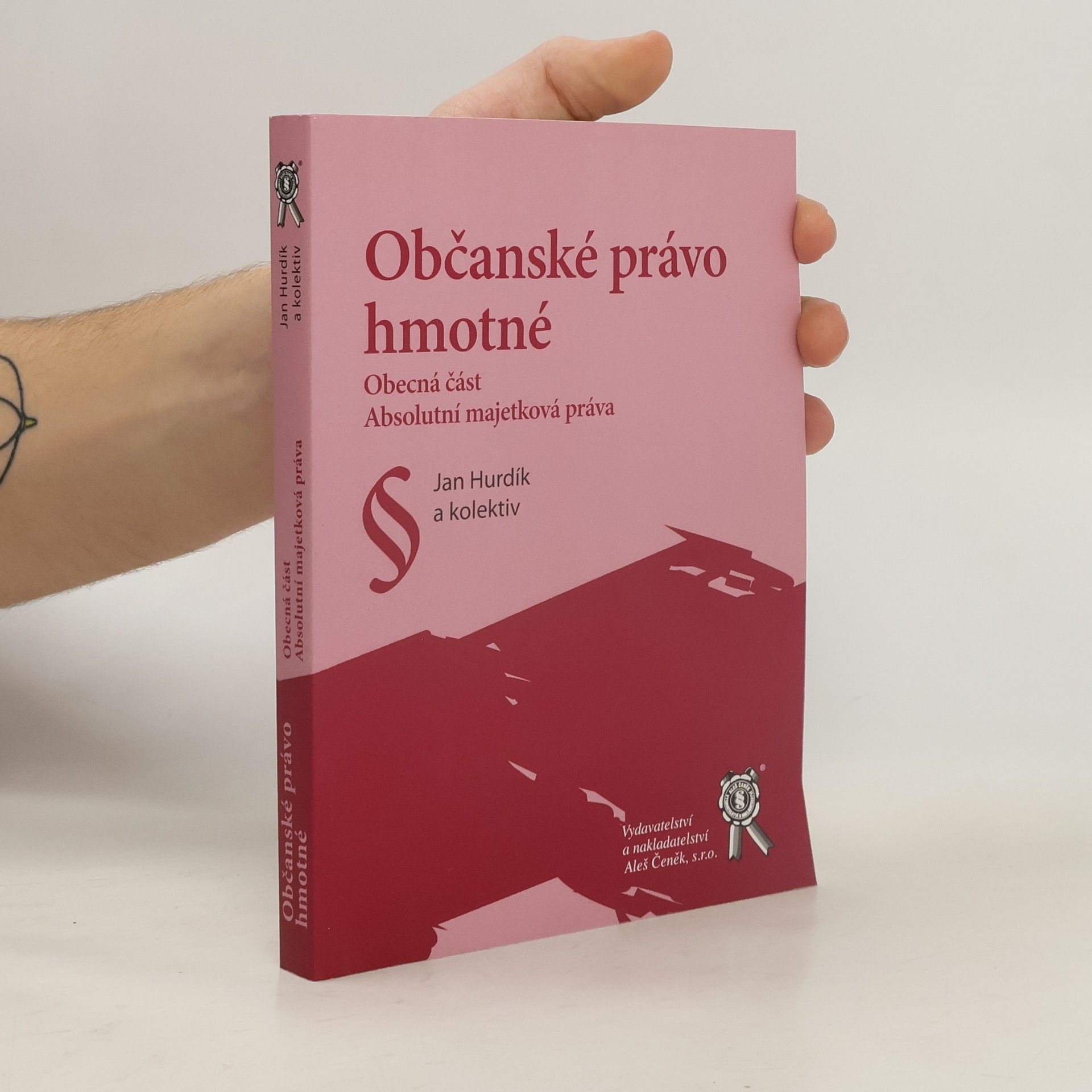 Jan Hurdík Občanské právo hmotné : obecná část, absolutní majetková práva