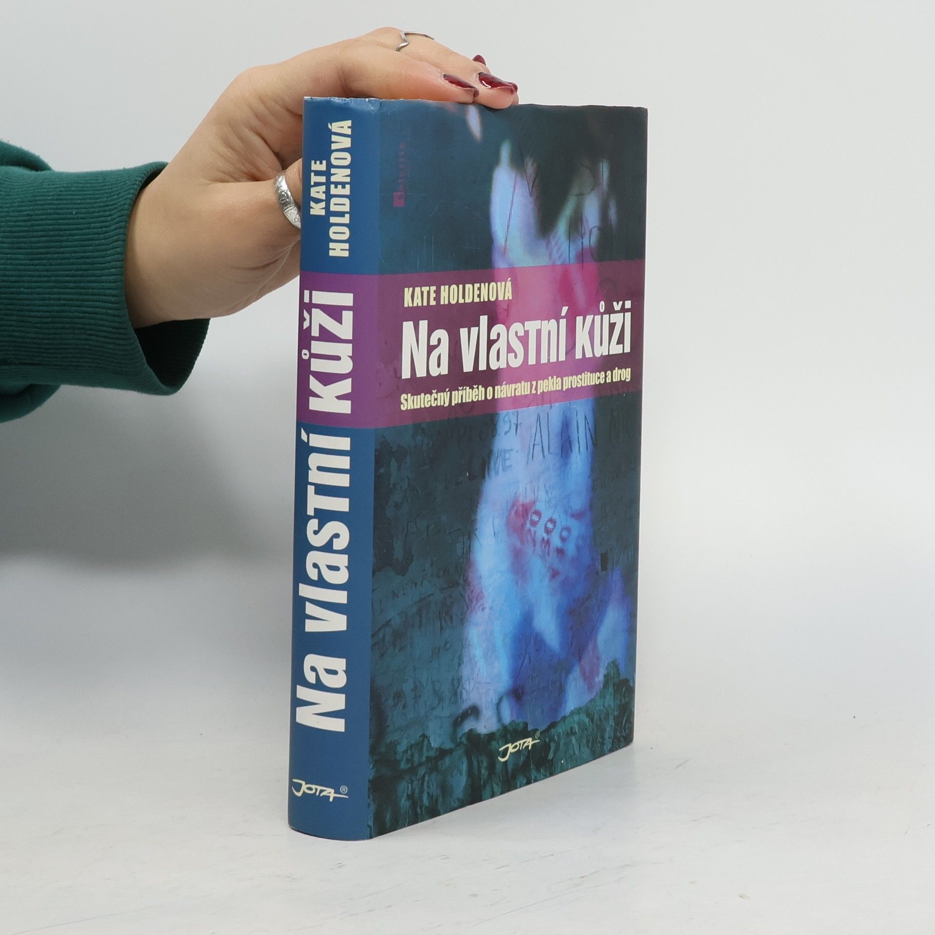 Kate Holden Na vlastní kůži. Skutečný příběh o návratu z pekla prostituce a drog