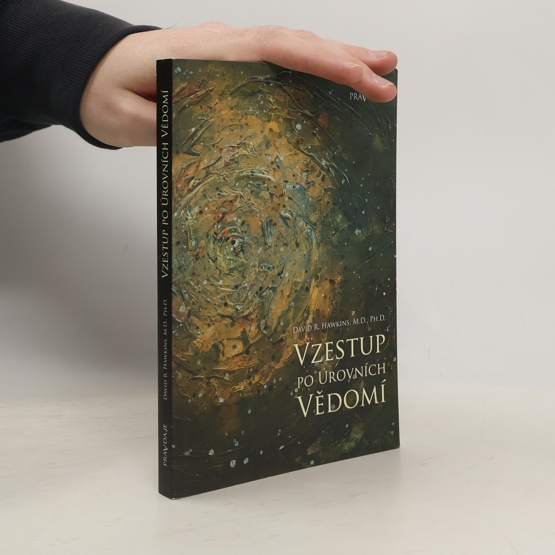 David R. Hawkins Vzestup po úrovních vědomí. Schody k osvícení