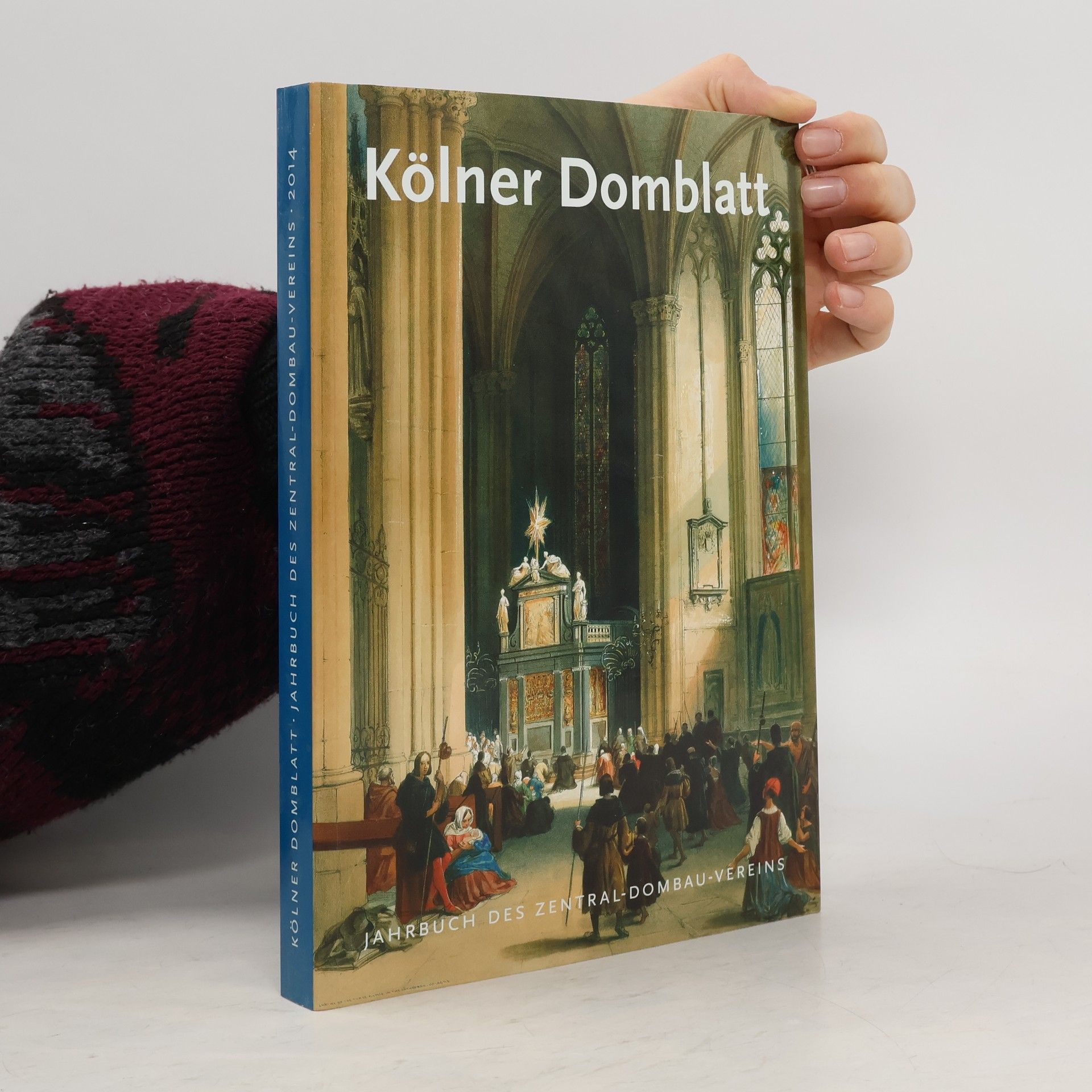 Autorenkollektiv Kölner Domblatt. Jahrbuch des Zentral-Dombau-Vereins