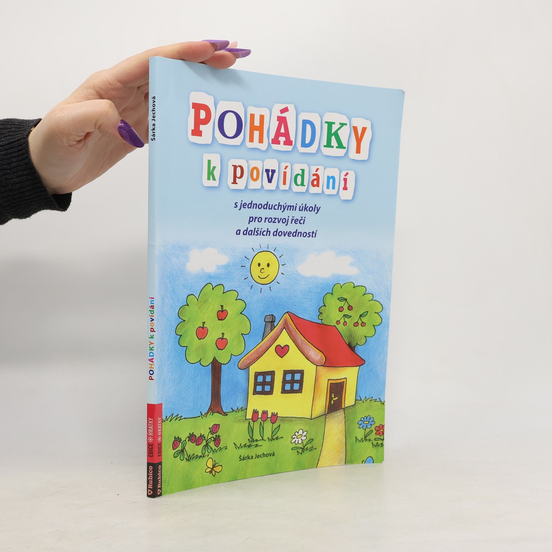 Šárka Jechová Pohádky k povídání : s jednoduchými úkoly pro rozvoj řeči a dalších dovedností