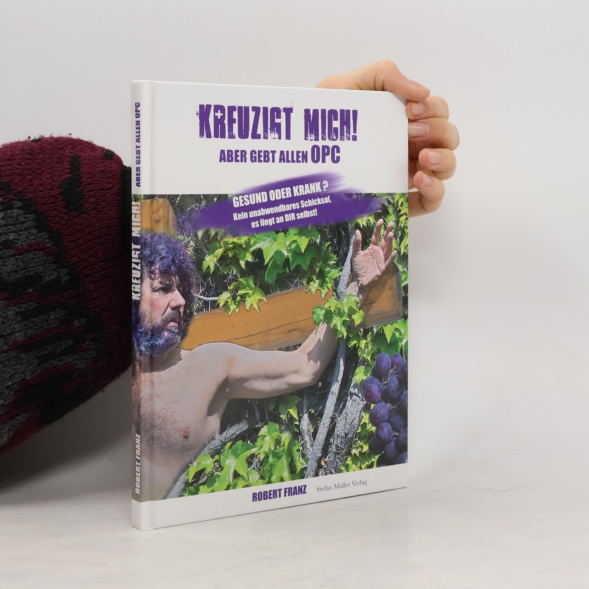 Kreuzigt mich! - aber gebt allen OPC