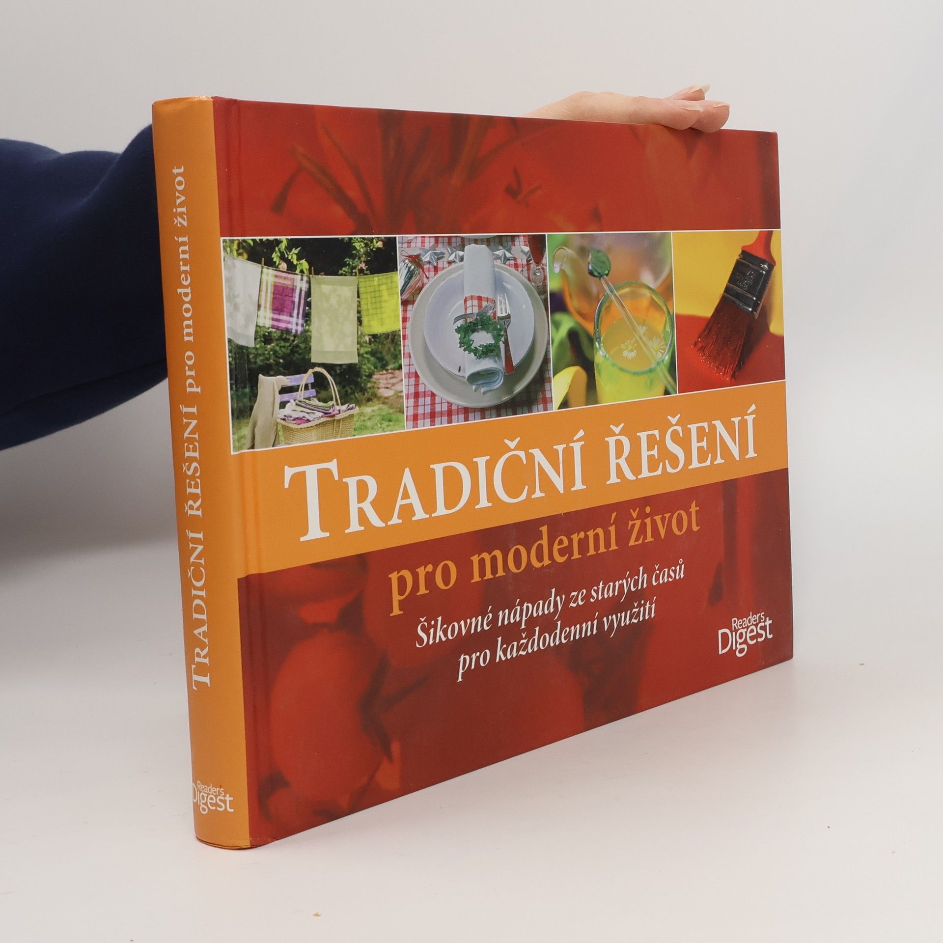 Kolektiv autorů Tradiční řešení pro moderní život. Šikovné nápady ze starých časů pro každodenní využití