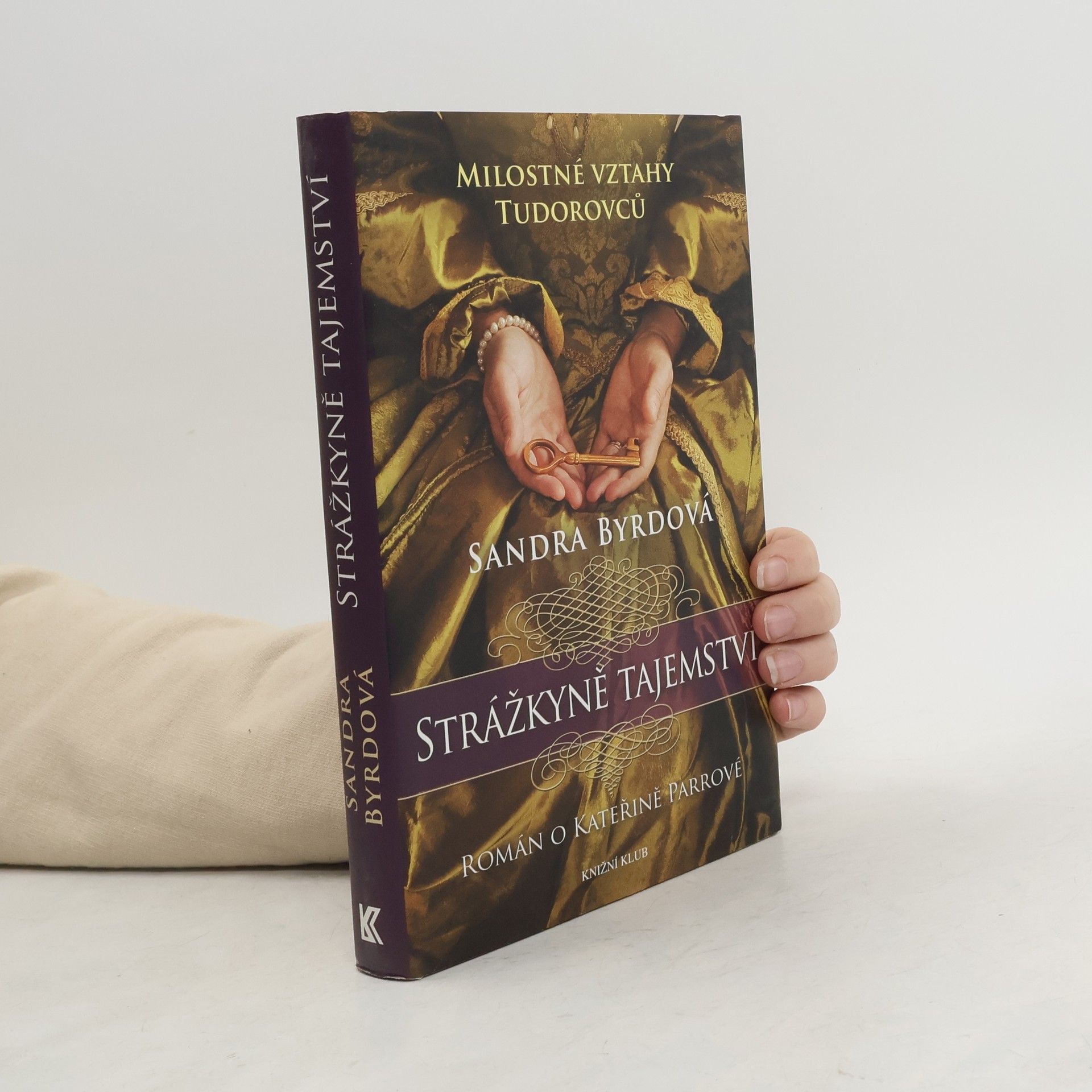 Sandra Byrd Strážkyně tajemství: román o Kateřině Parrové