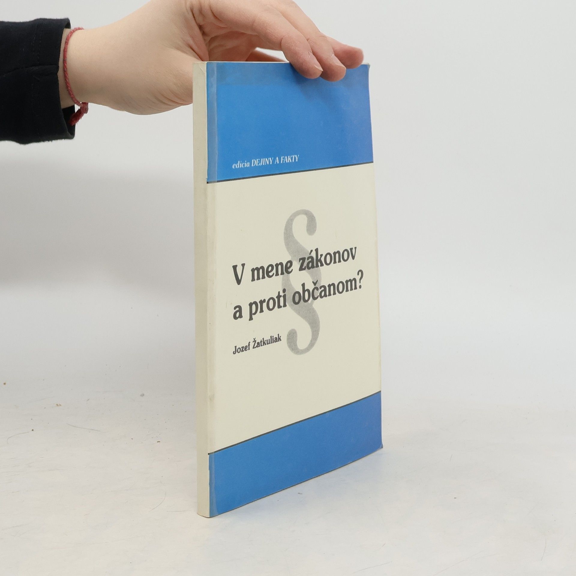Edicia Dejiny a Fakty: V mene zákonov a proti občanom?