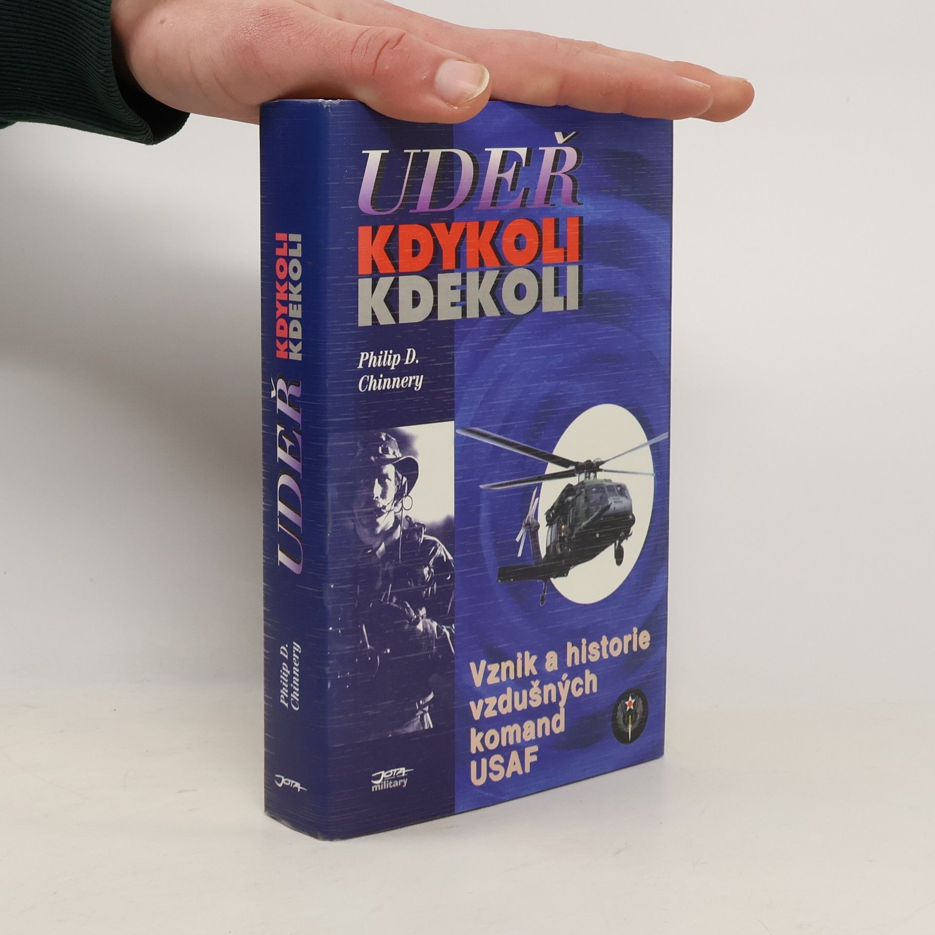 Philip D. Chinnery Udeř kdykoli kdekoli: Vznik a historie vzdušných komand USAF