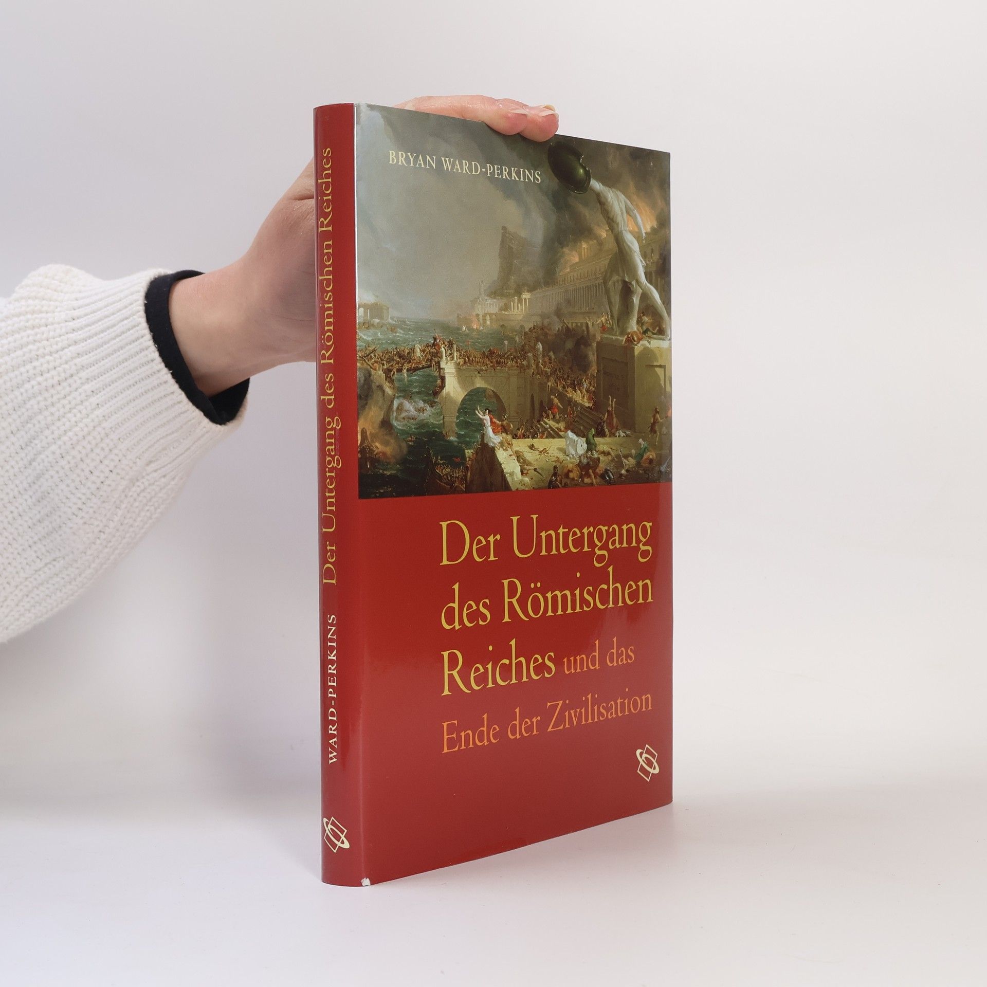 Bryan Ward-Perkins Der Untergang des Römischen Reiches und das Ende der Zivilisation