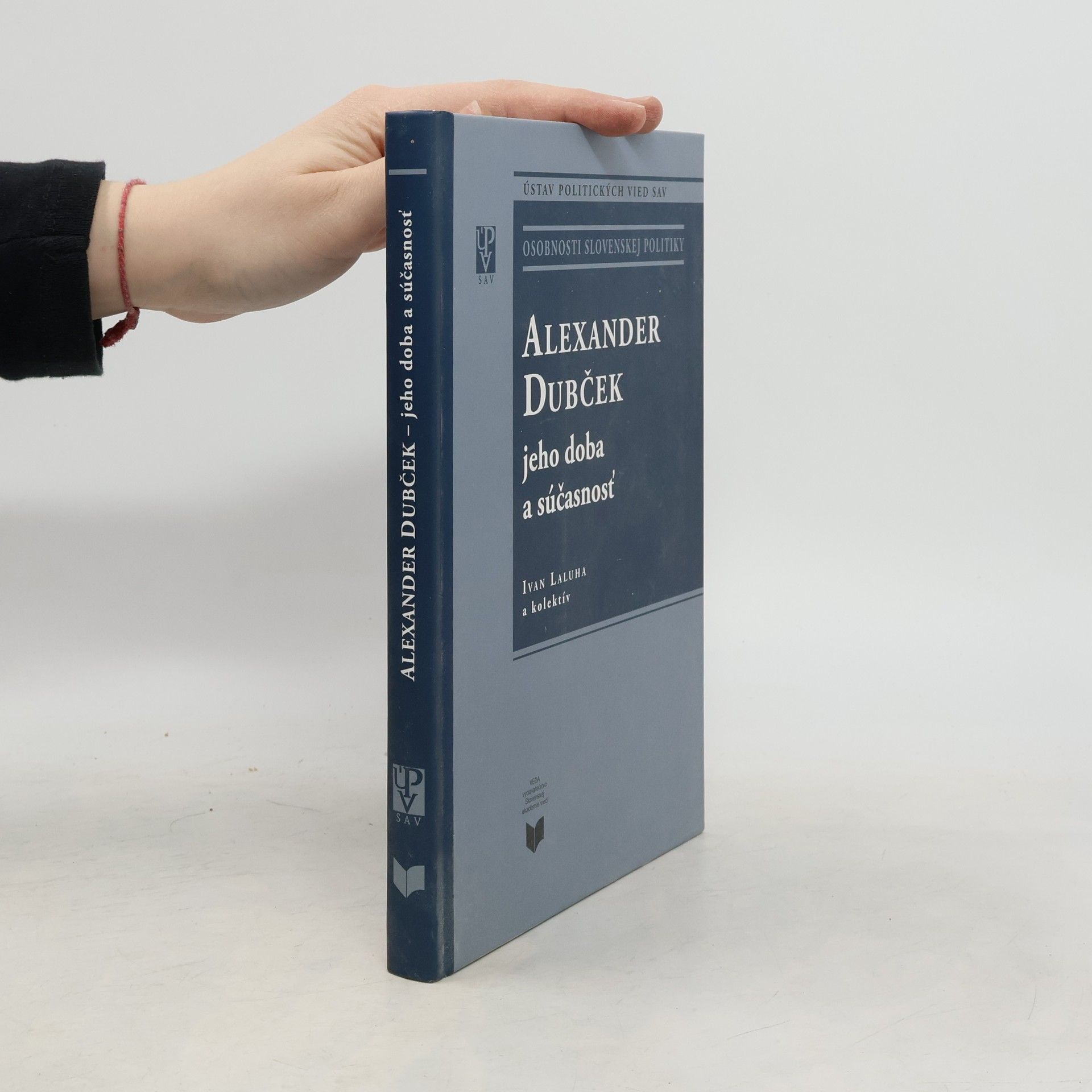 Ivan Laluha Alexander Dubček: jeho doba a súčasnosť