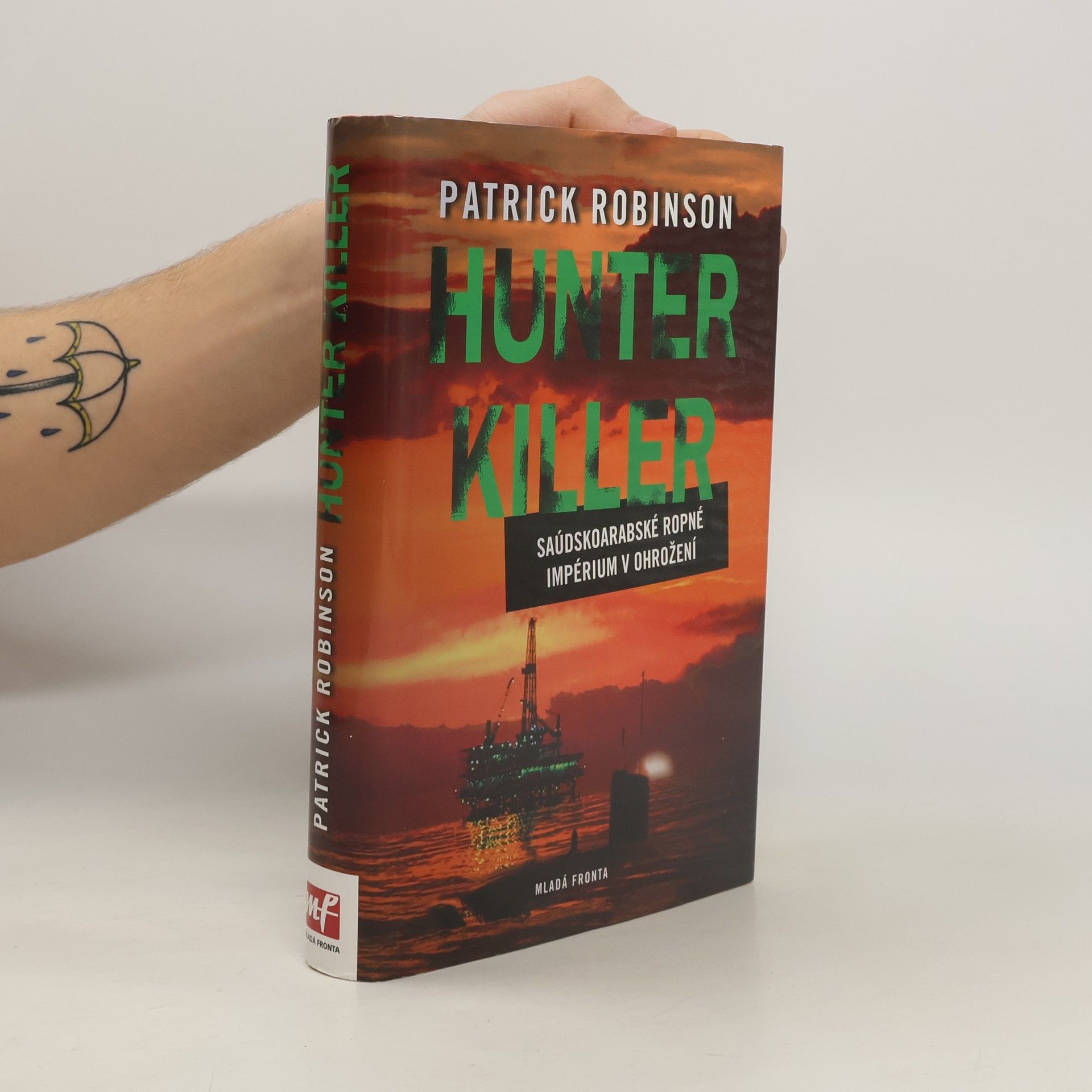 Patrick Robinson Hunter Killer. Saúdskoarabské ropné impérium v ohrožení