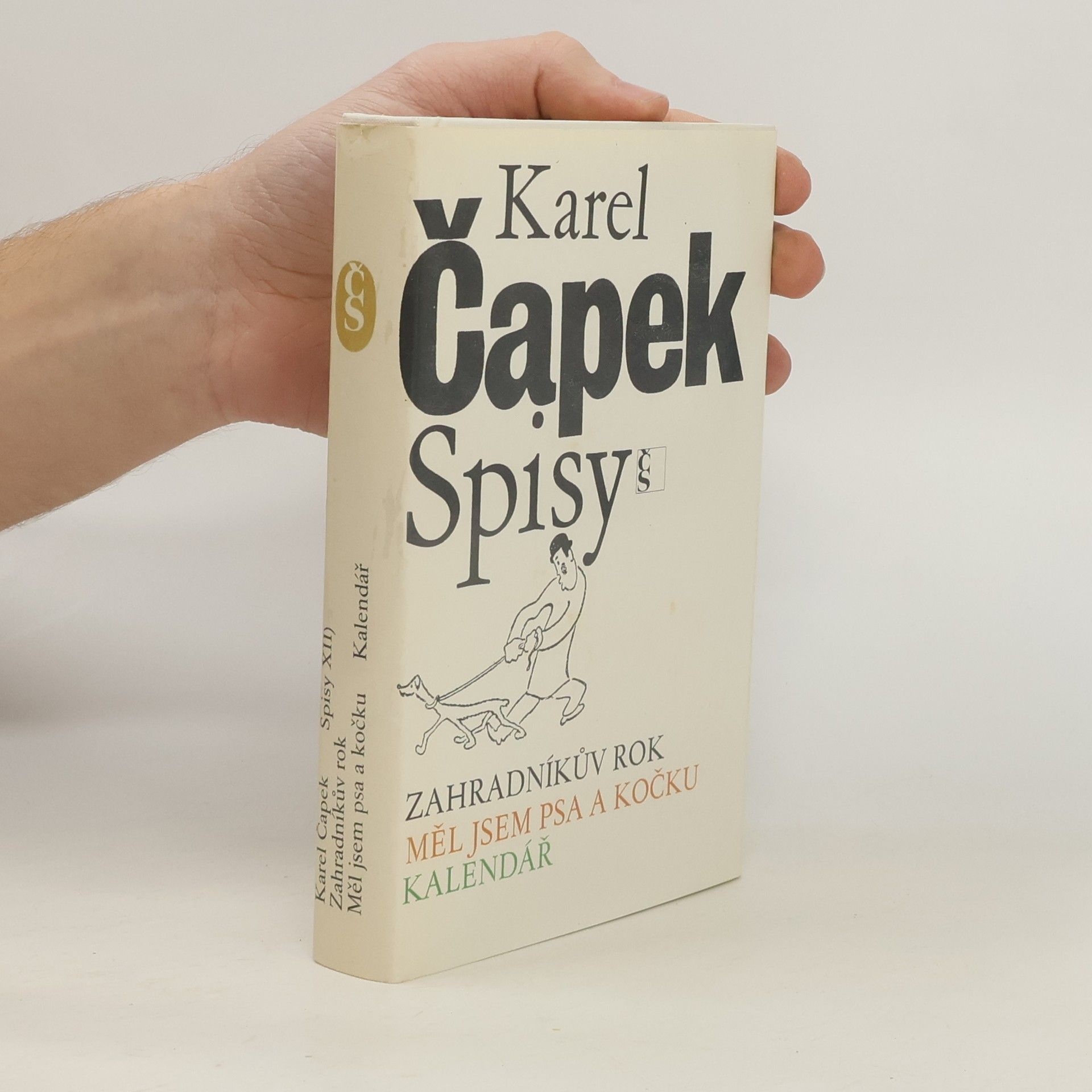 Karel Čapek Spisy XII. Zahradníkův rok. Měl jsem psa a kočku. Kalendář