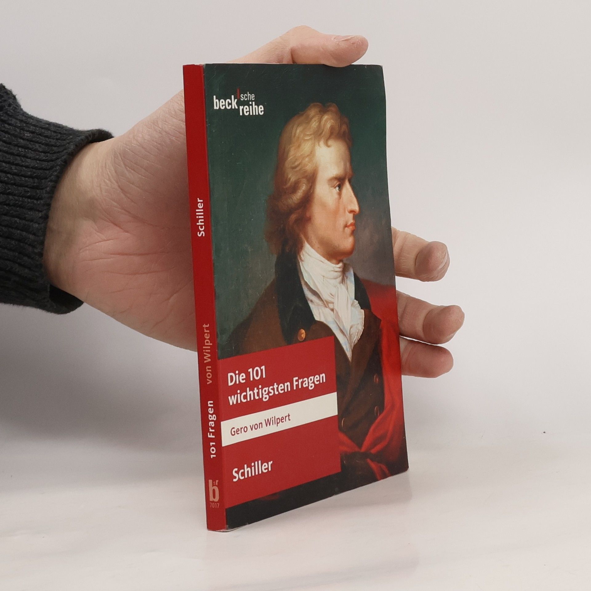 Gero von Wilpert Beck'sche Reihe - 7017: Die 101 wichtigsten Fragen - Schiller