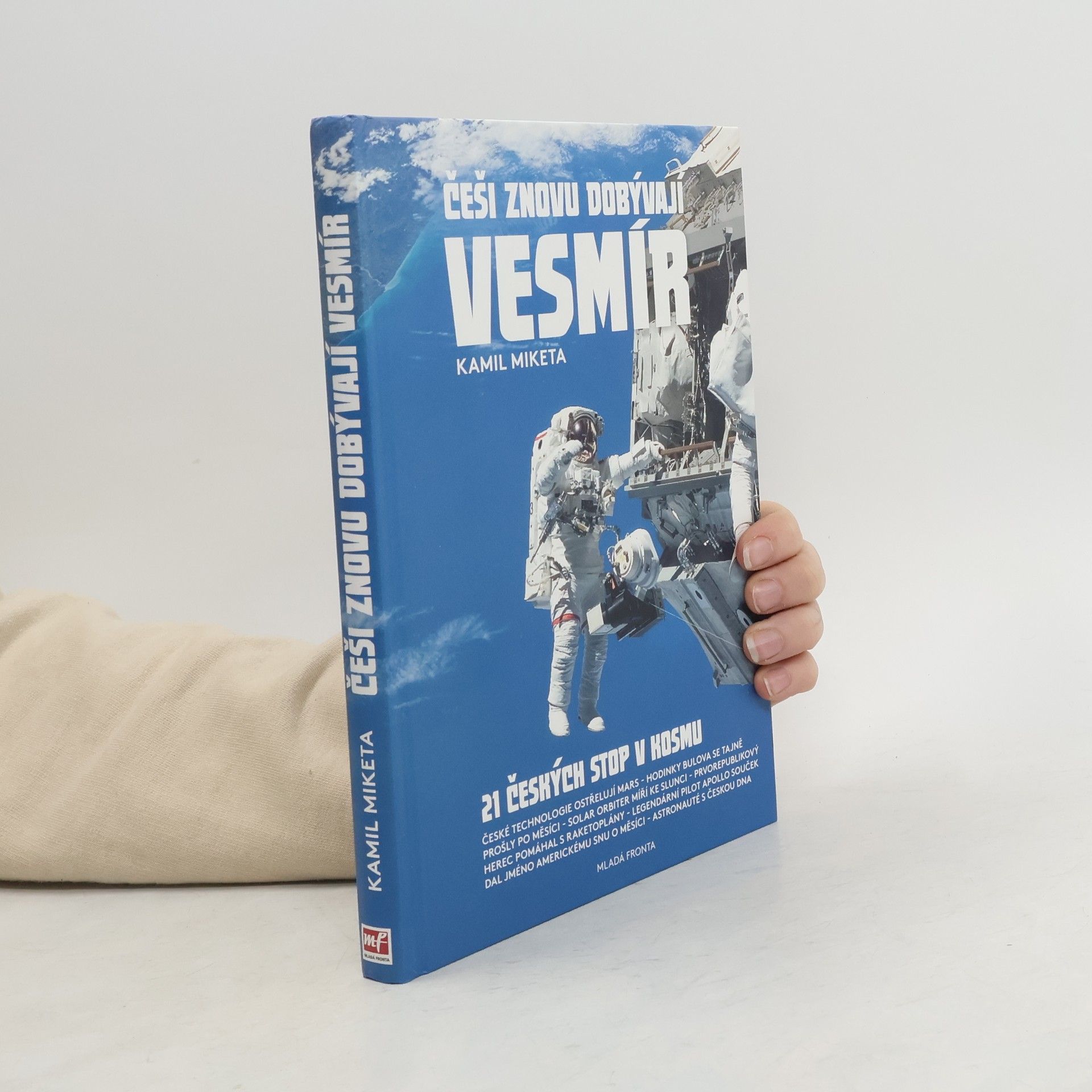 Kamil Miketa Češi znovu dobývají vesmír : 21 českých stop v kosmu