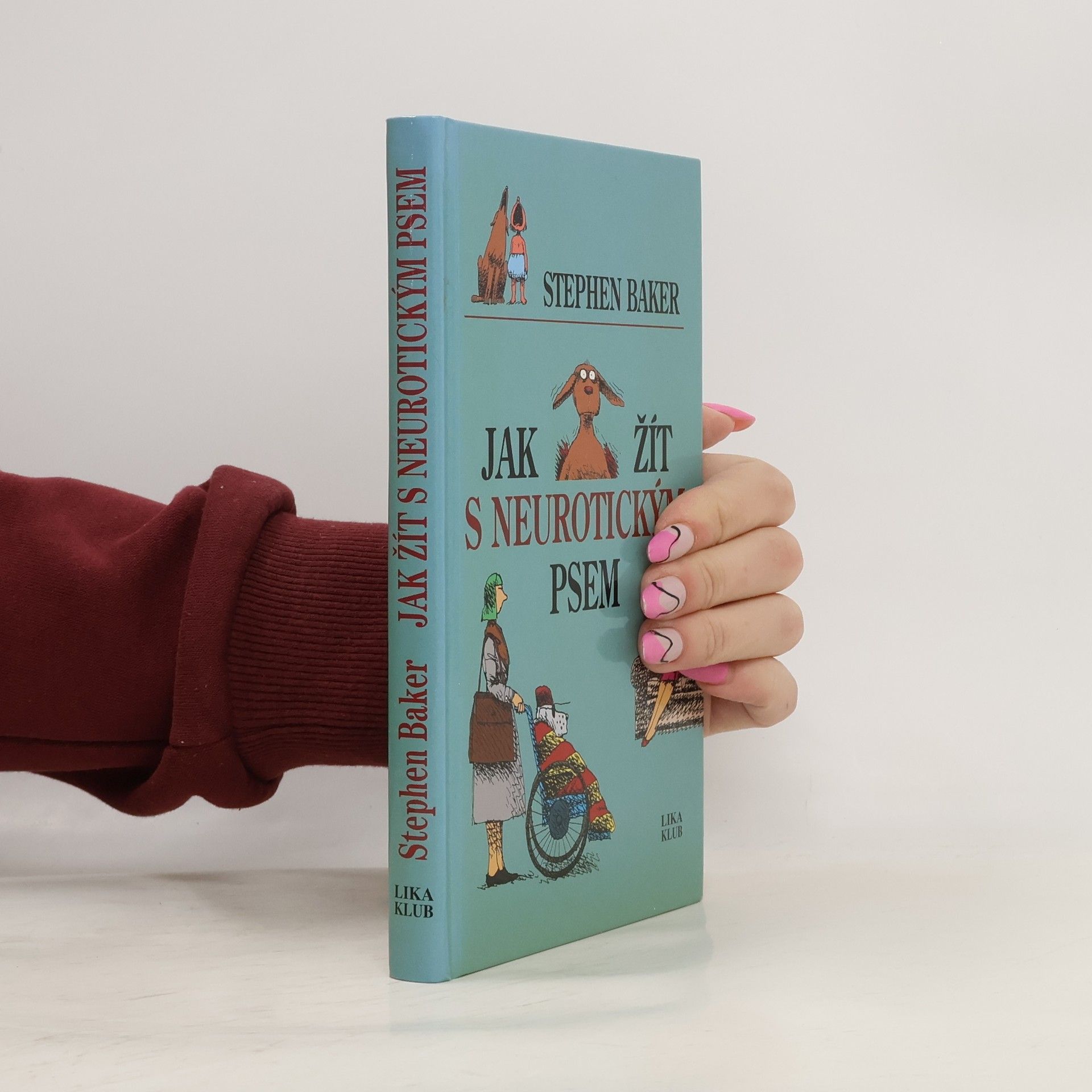 Stephen Baker Jak žít s neurotickým psem