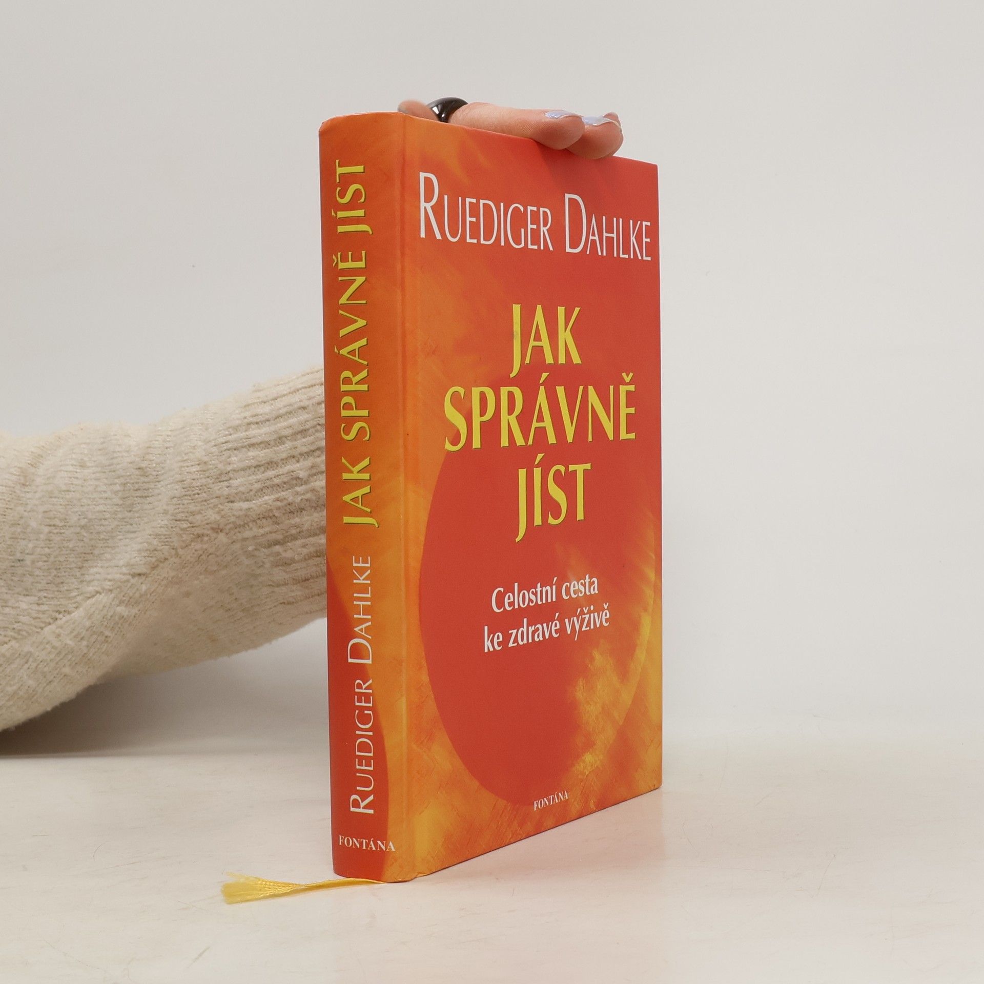Ruediger Dahlke Jak správně jíst: Celostní cesta ke zdravé výživě
