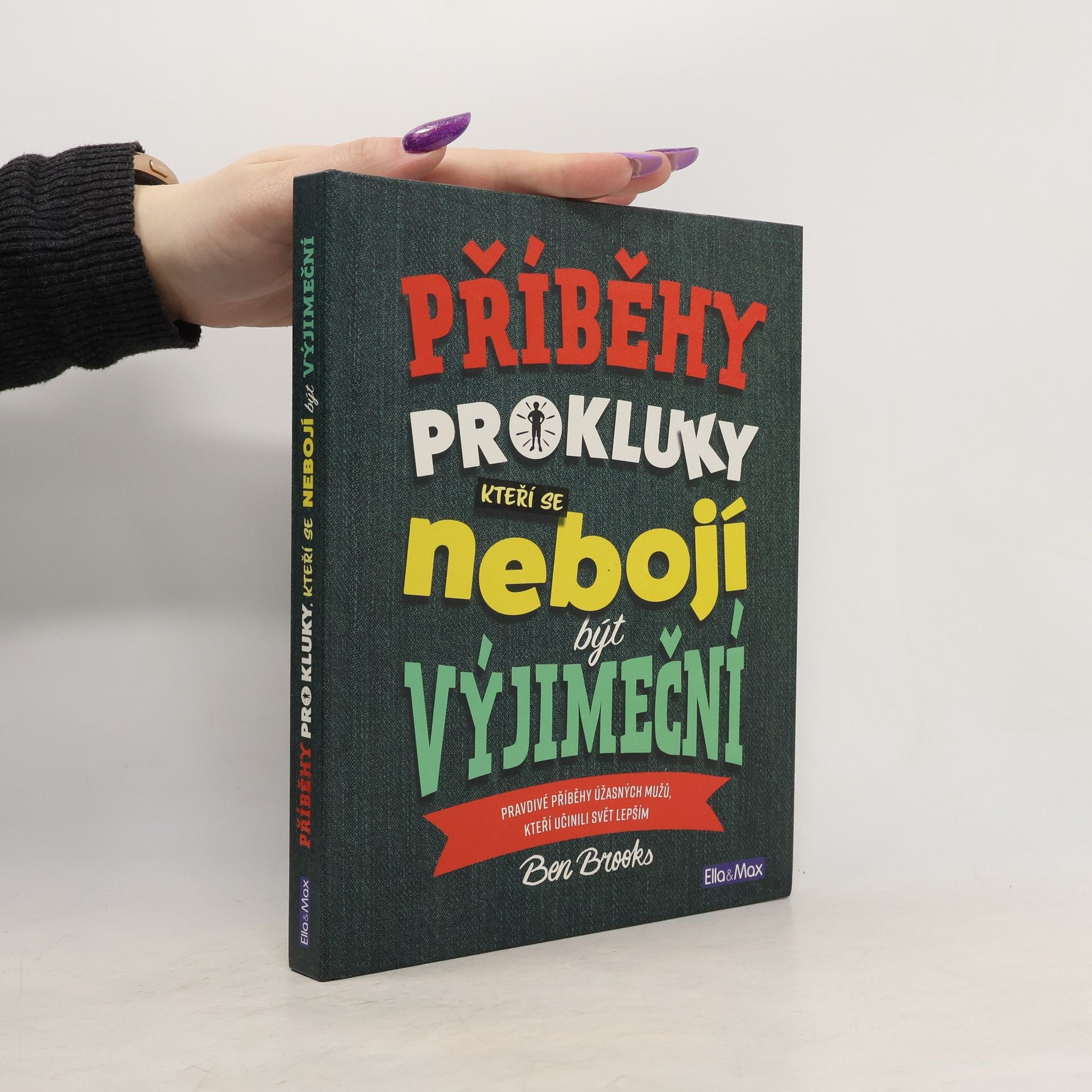 Ben Brooks Příběhy pro kluky, kteří se nebojí být výjimeční