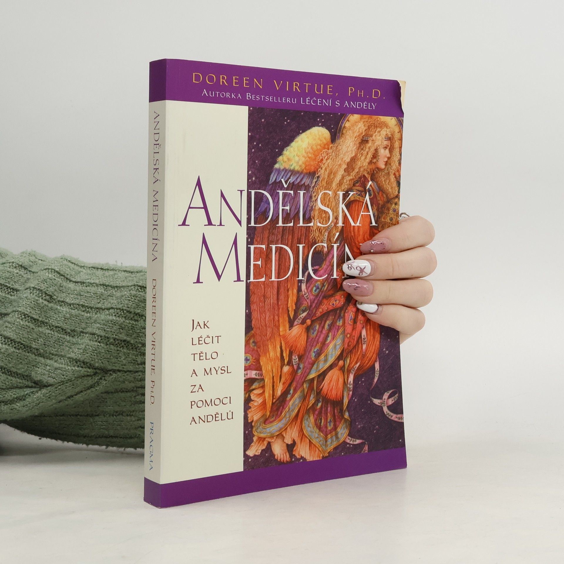 Doreen Virtue Andělská medicína: Jak léčit tělo a mysl za pomoci andělů
