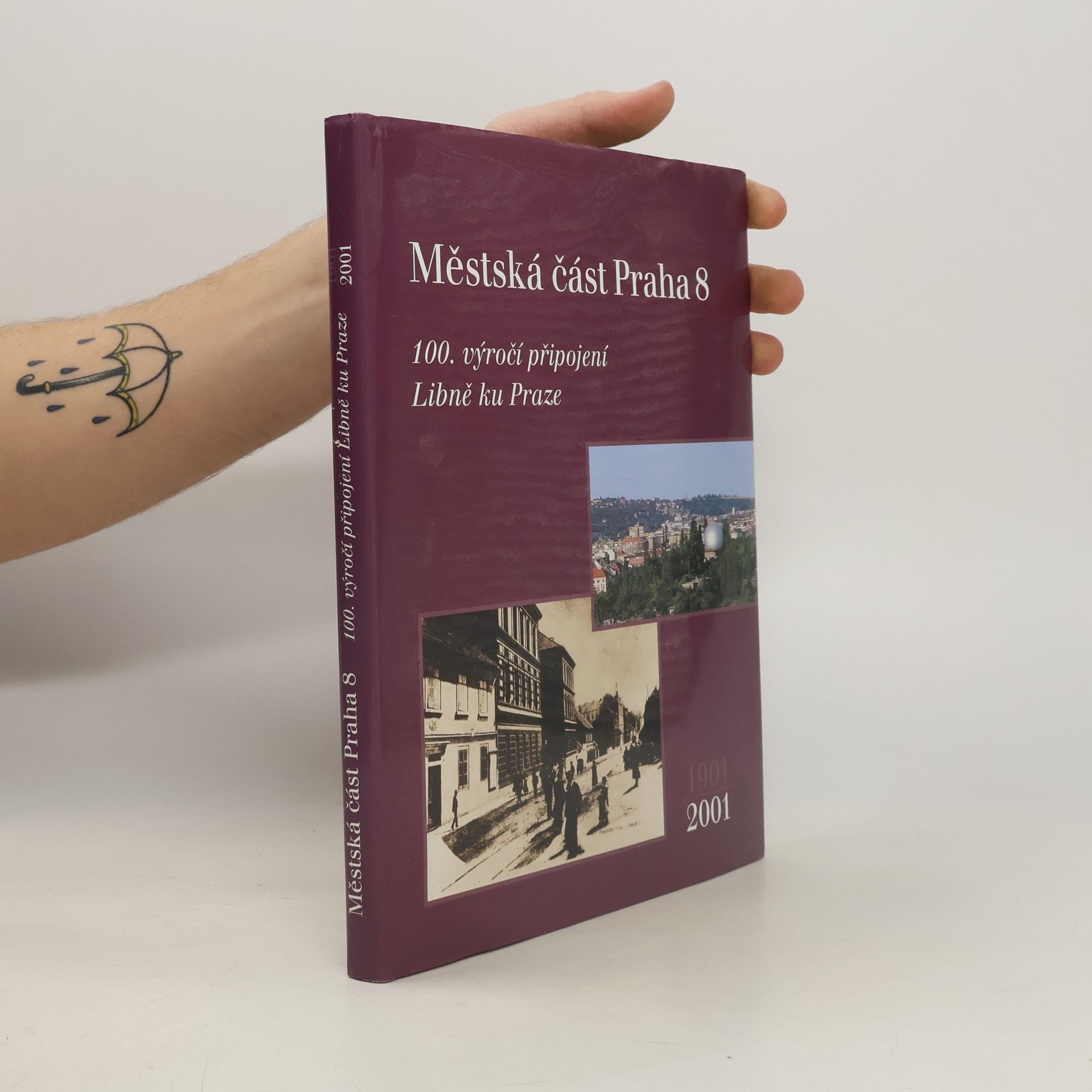 Karolína Ptáčková Městská část Praha 8 : 100. výročí připojení Libně ku Praze, 1901-2001