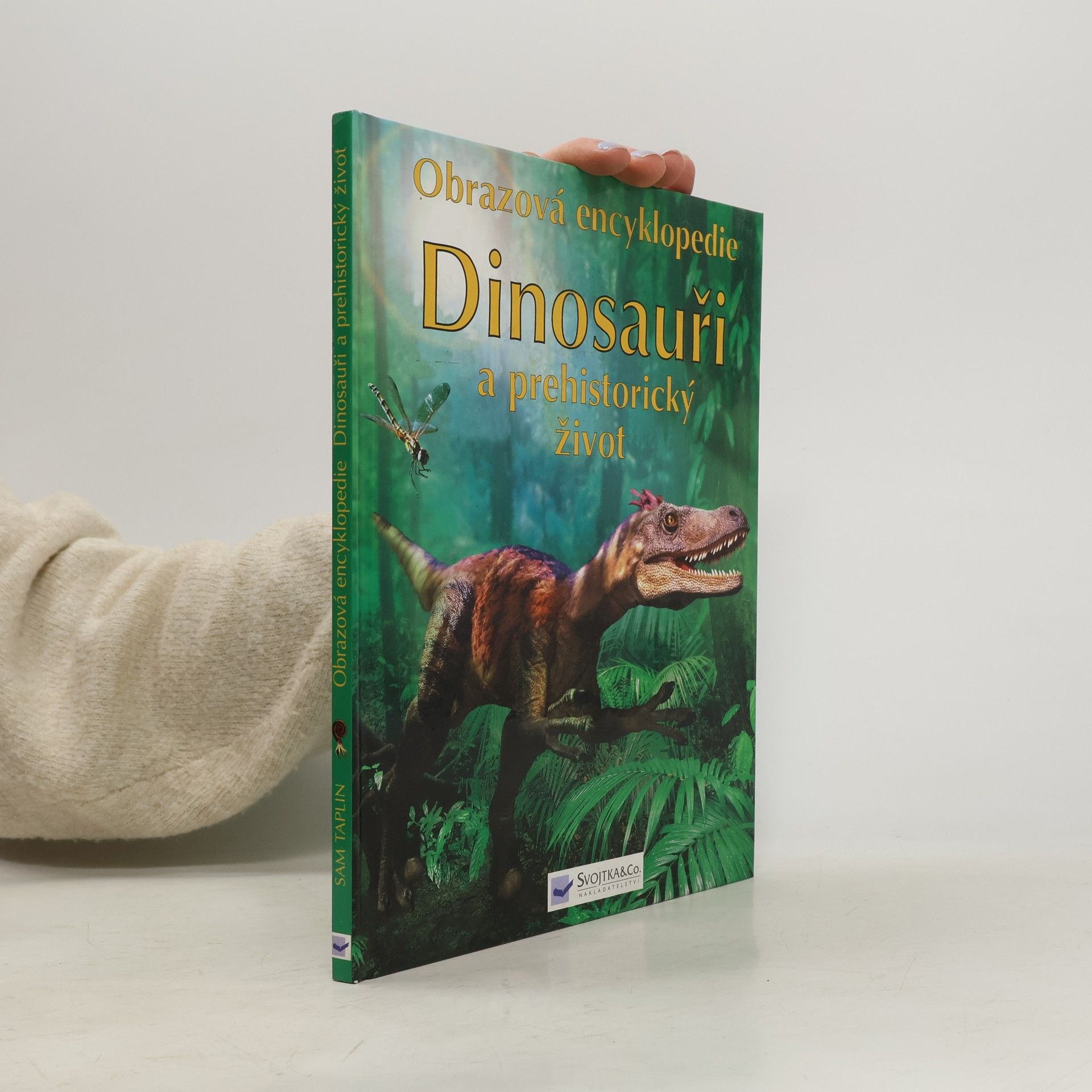 Sam Taplin Dinosauři a prehistorický život: Obrazová encyklopedie