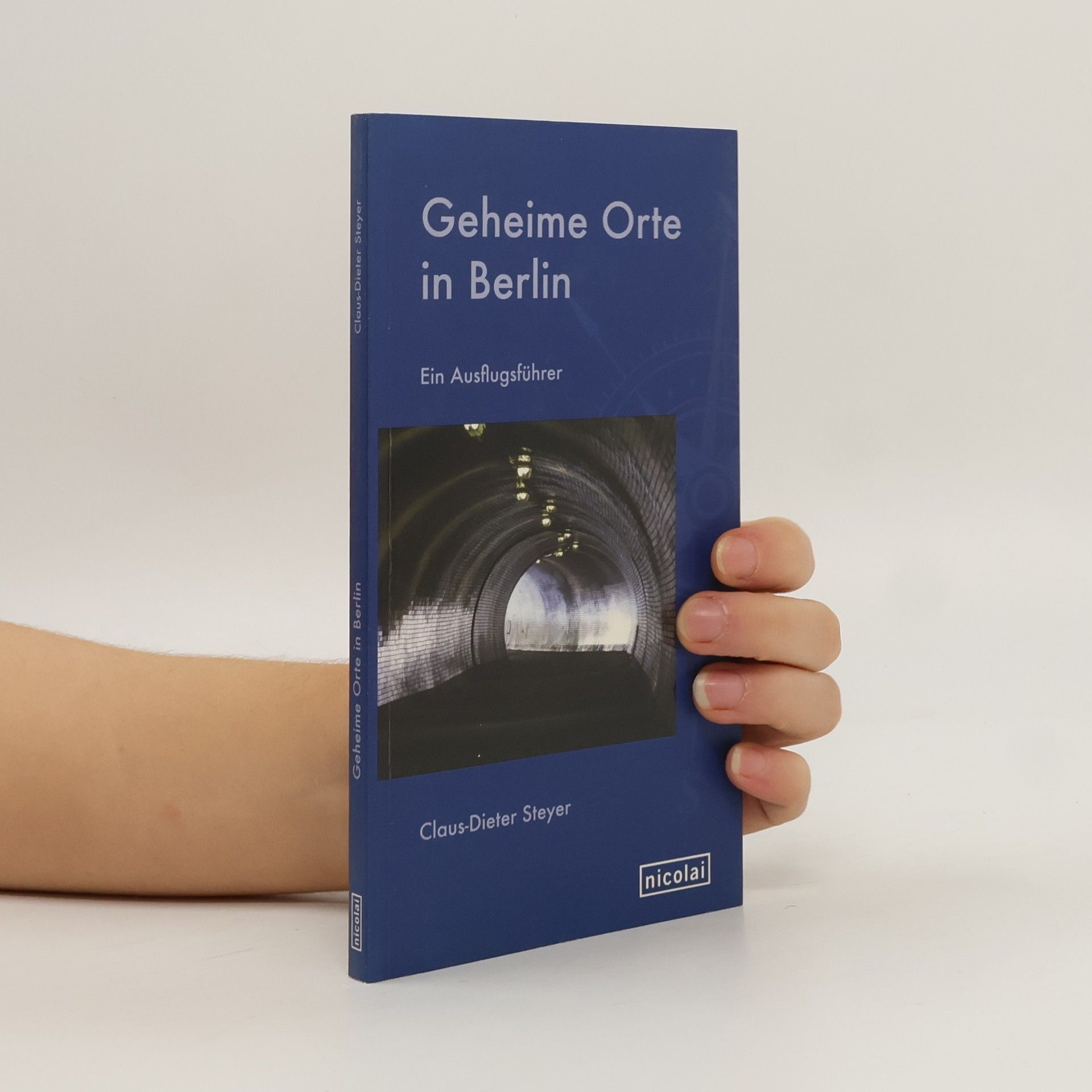 Dieter Steyer Geheime Orte in Berlin