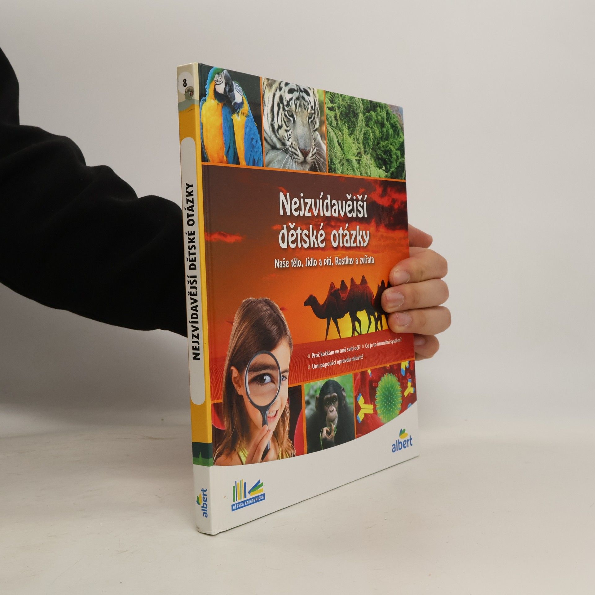 Autorenkollektiv Nejzvídavější dětské otázky: Naše tělo, jídlo a pití, rostliny a zvířata
