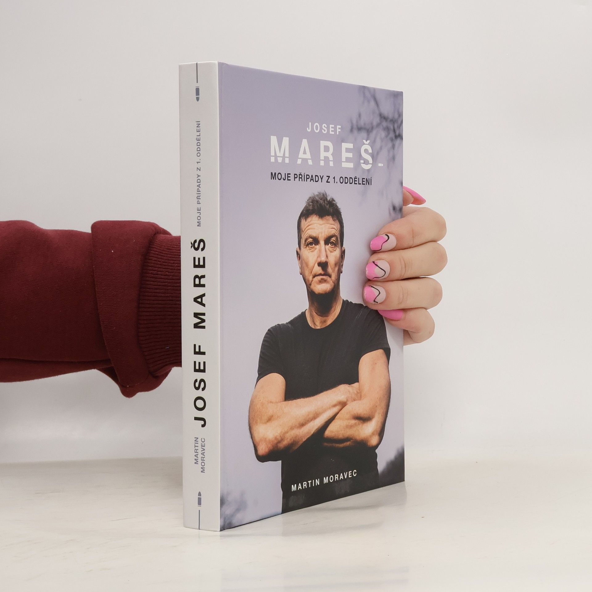 Martin Moravec Josef Mareš: Moje případy z 1. oddělení