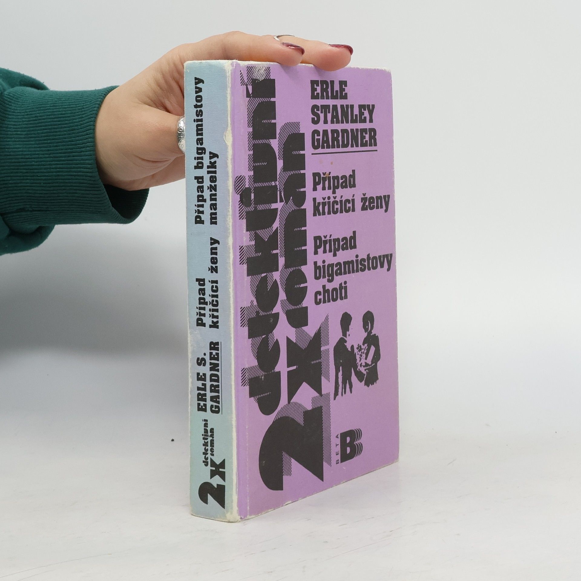 Erle Stanley Gardner Případ křičící ženy / Případ bigamistovy choti