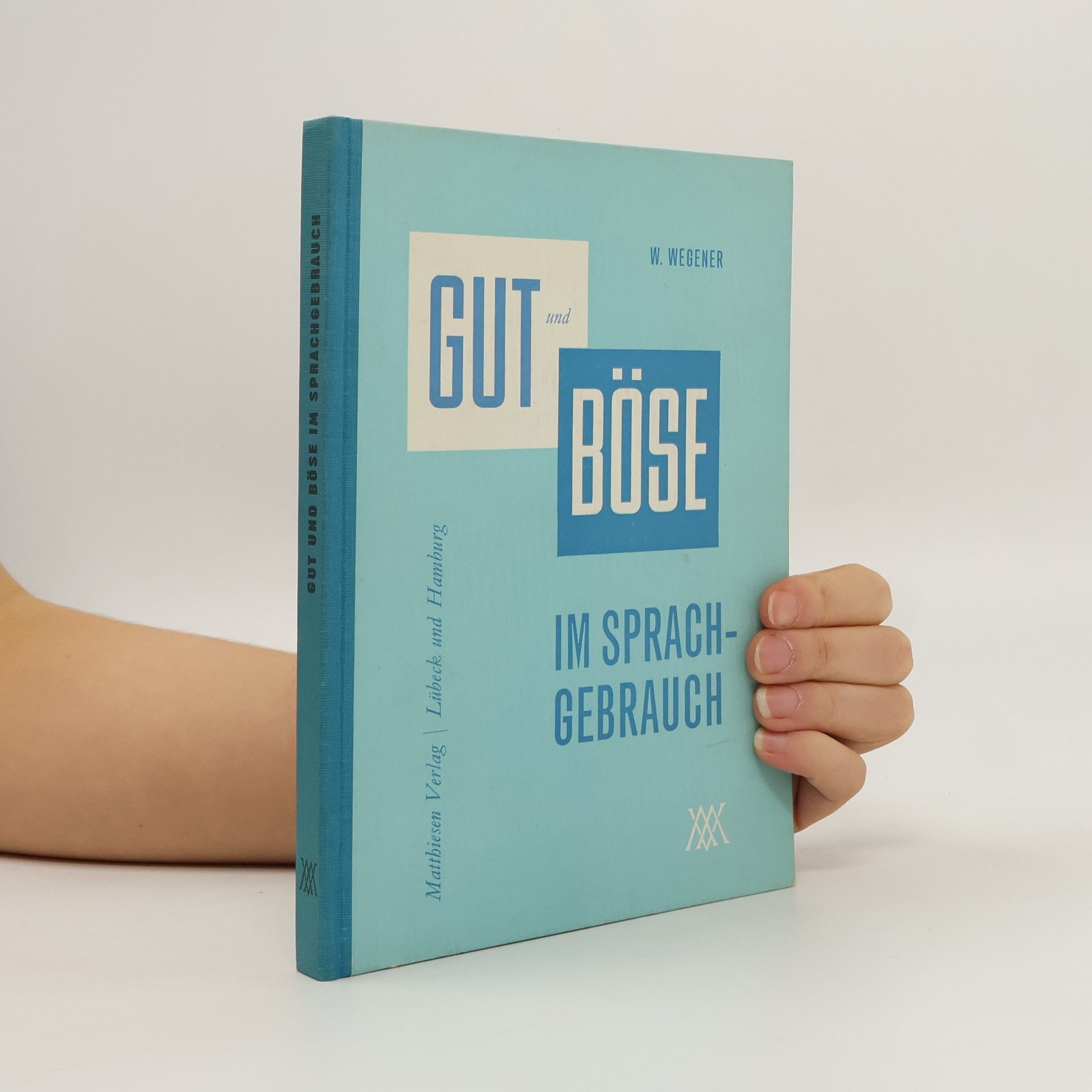 Marta Wegener Gut und Böse im Sprachgebrauch