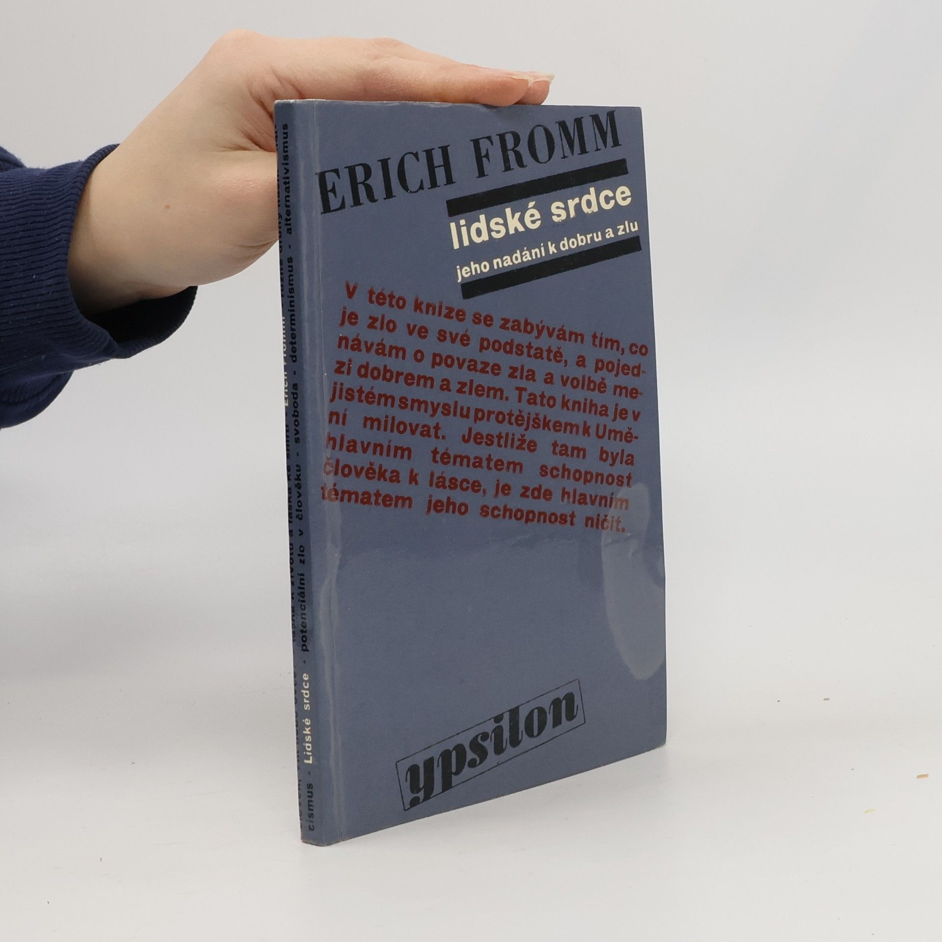 Erich Fromm Lidské srdce, jeho nadání k dobru a zlu