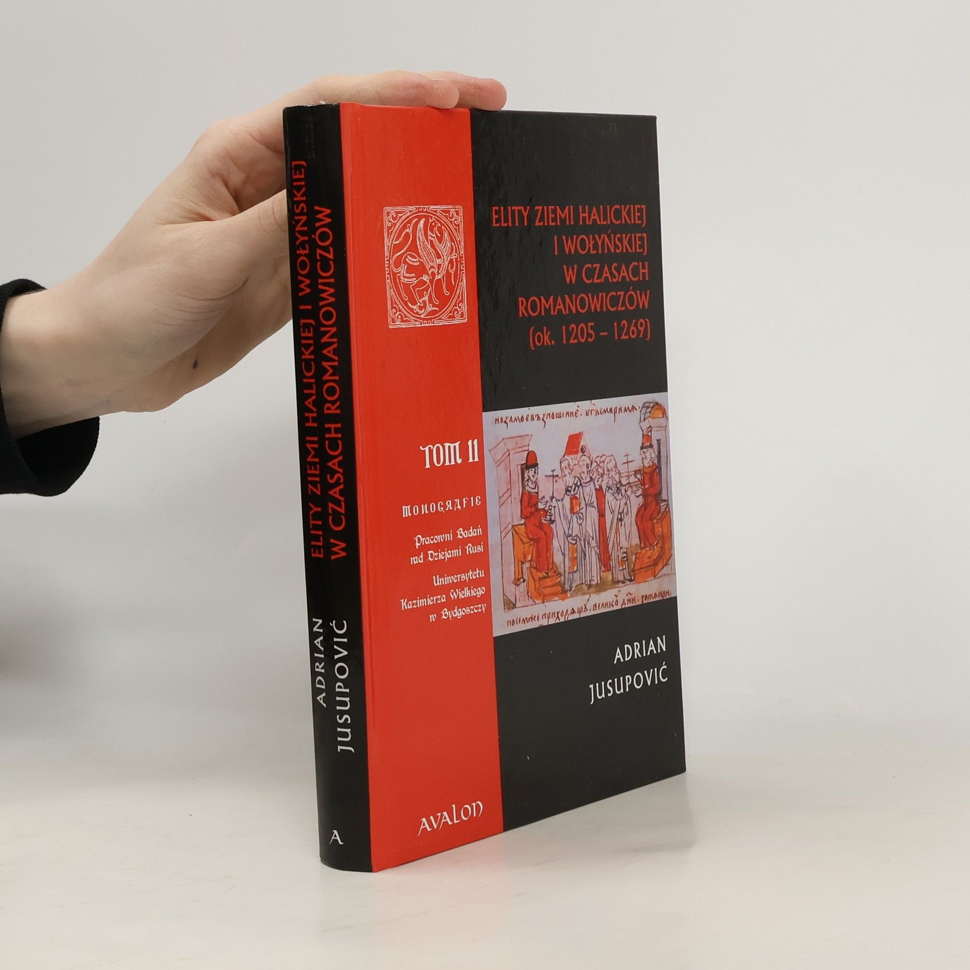 Adrian Jusupovic Elity ziemi halickiej i wołyńskiej w czasach Romanowiczów