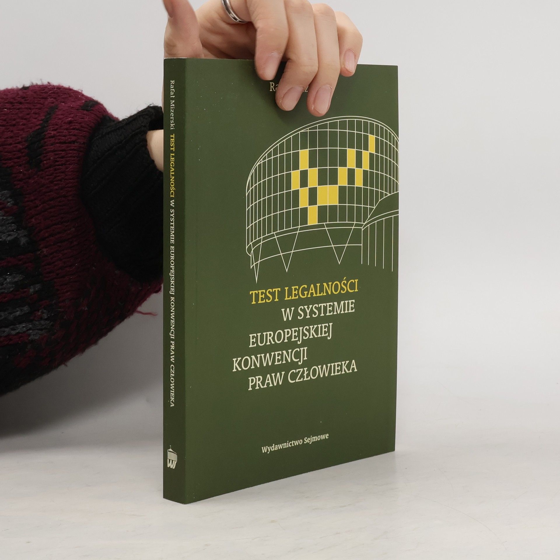 Rafał Mizerski Test legalności w systemie Europejskiej Konwencji Praw Człowieka