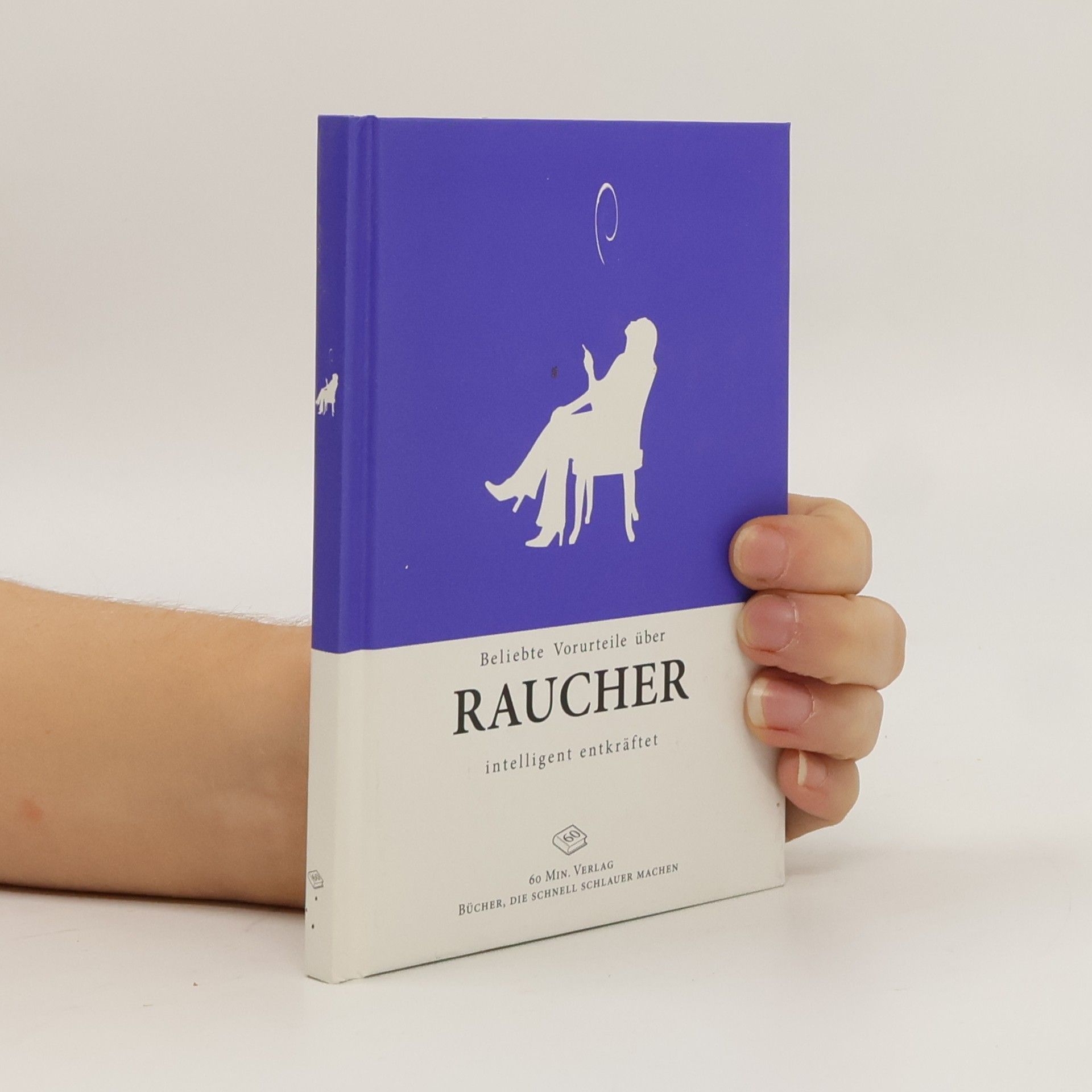 Michael Matthiass Beliebte Vorurteile gegen Raucher - in 12 Zügen intelligent entkräftet