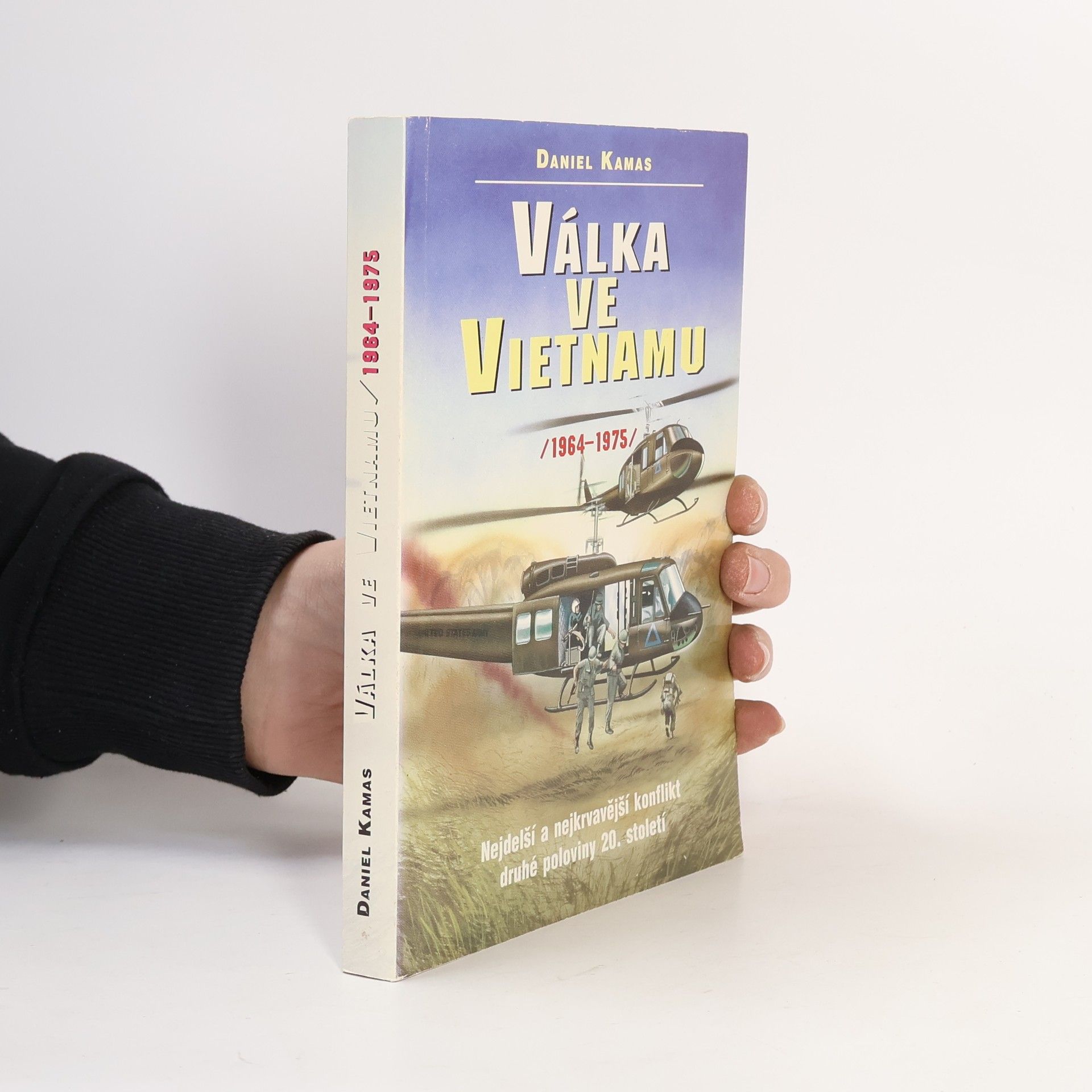 Daniel Kamas Válka ve Vietnamu. 1964 - 1975.
